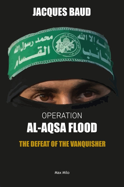Operation al-Aqsa flood : the defeat of the vanquisher book