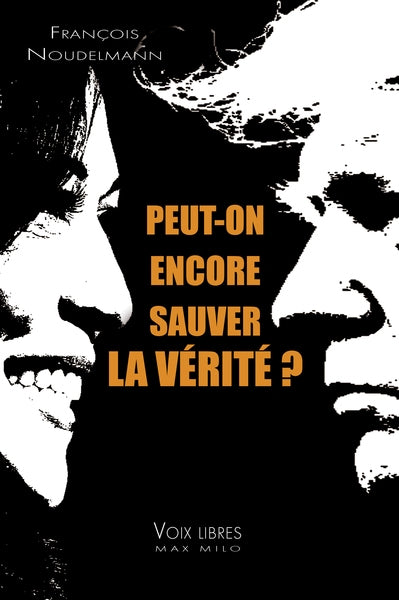 Peut-on encore sauver la vérité ? Philosophy
