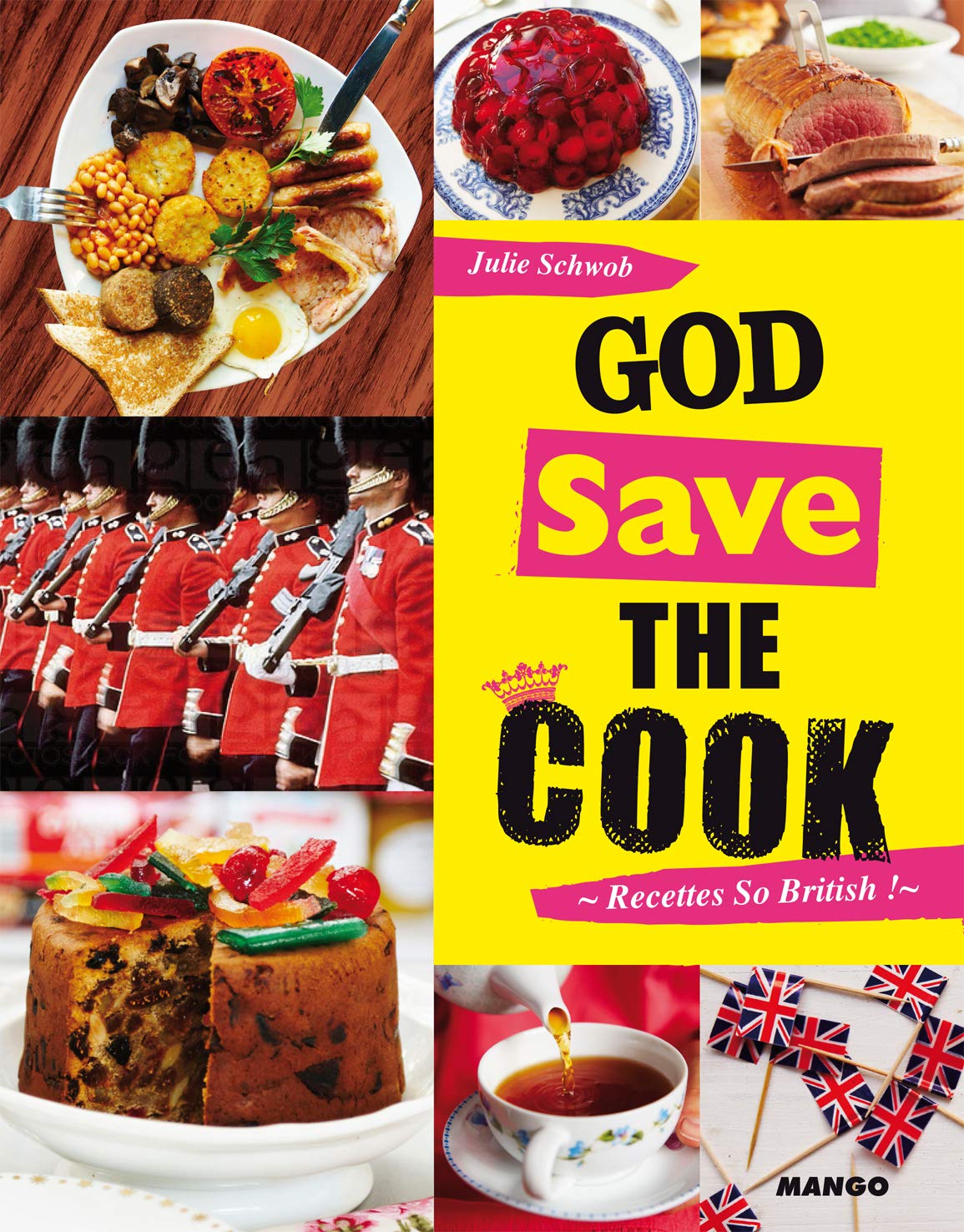 God save the cook: Recettes So British ! book