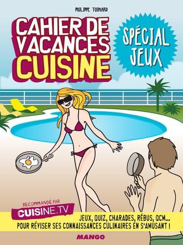 Cahier de vacances cuisine Spécial jeux: Jeux, quiz, charades, rébus, QCM... pour réviser ses connaissances culinaires en s'amusant ! Leisure & Fun