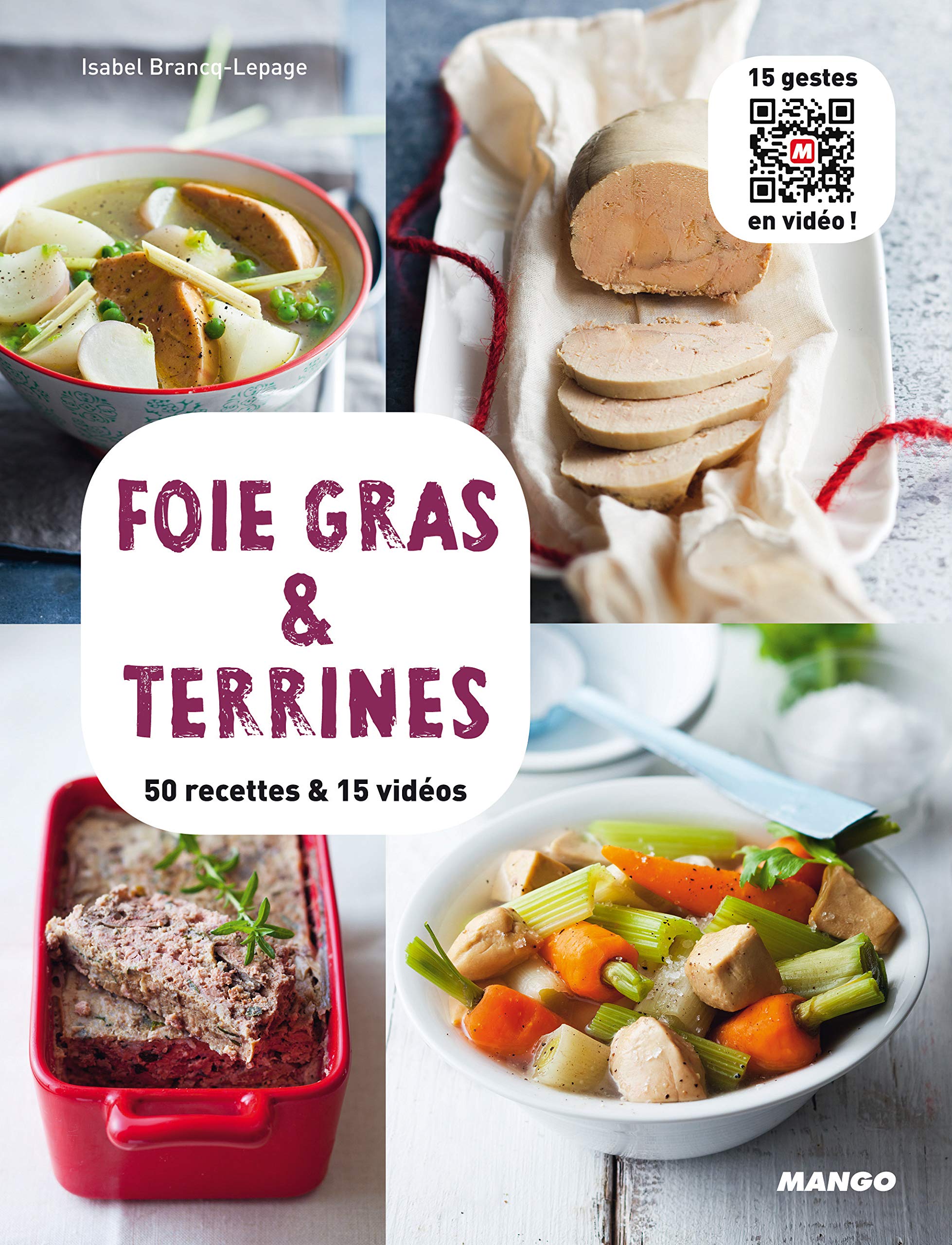 Foie gras & terrines: 50 recettes & 15 vidéos book