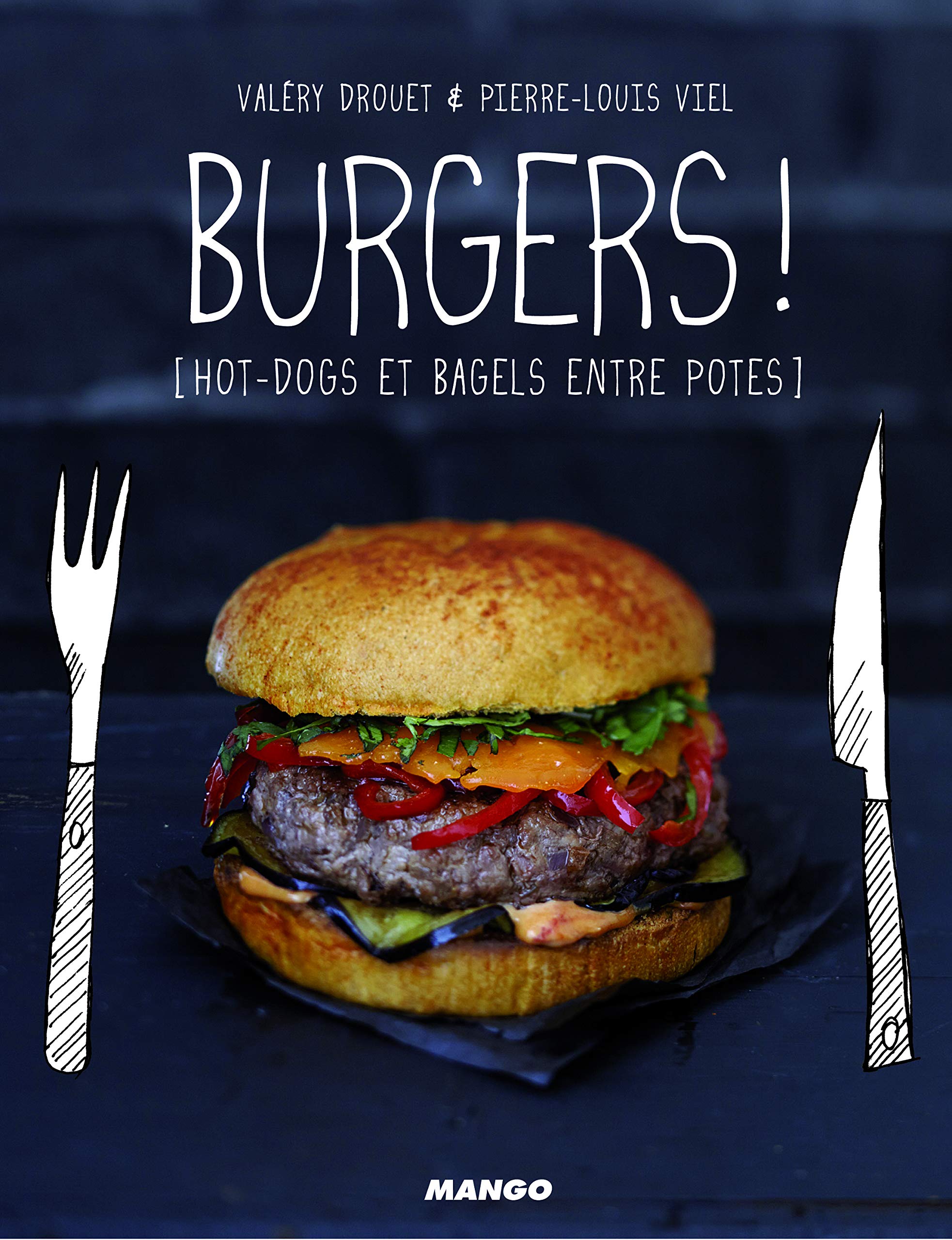 Burgers !: hot-dogs et bagels entre potes Leisure, Home & Garden