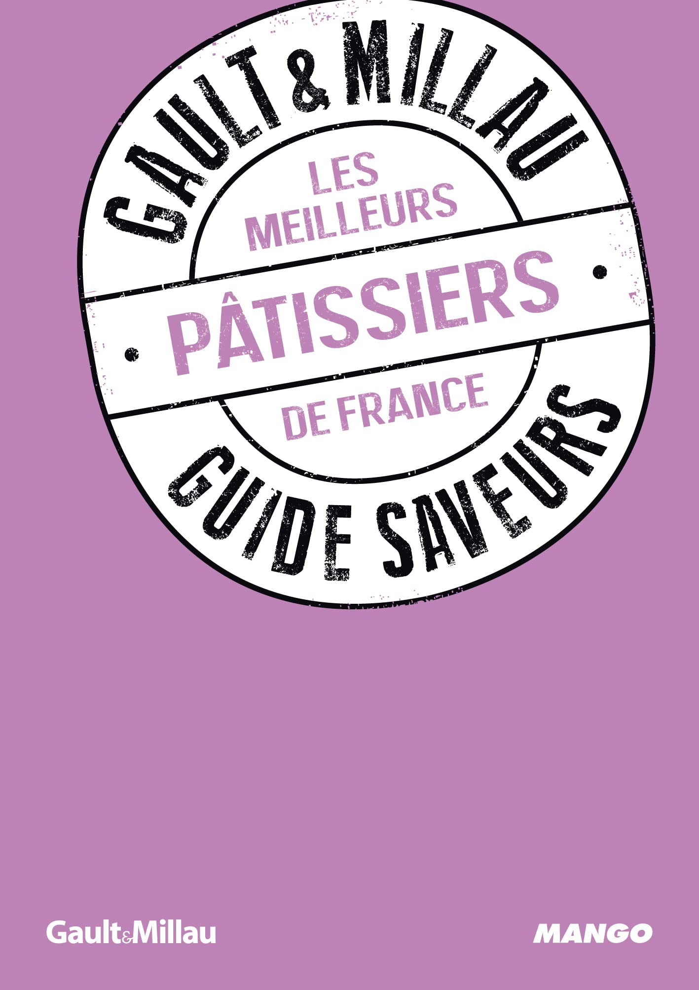 Les meilleurs pâtissiers de France: guide saveurs GAULT&MILLAU book