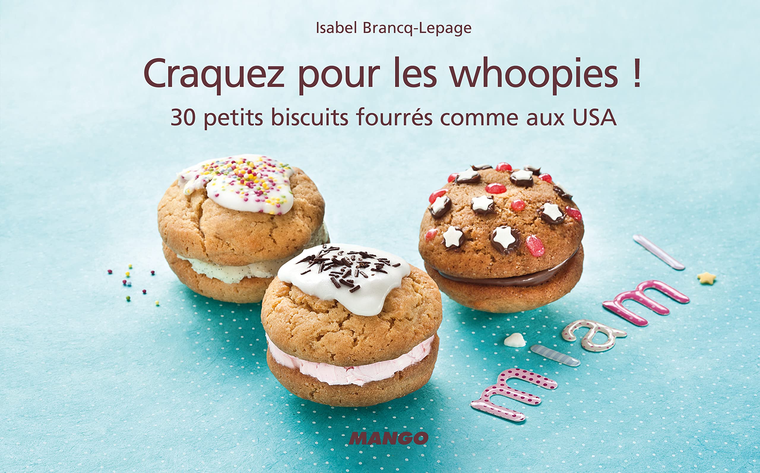Craquez pour les whoopies !: 30 petits biscuits fourrés comme aux USA book