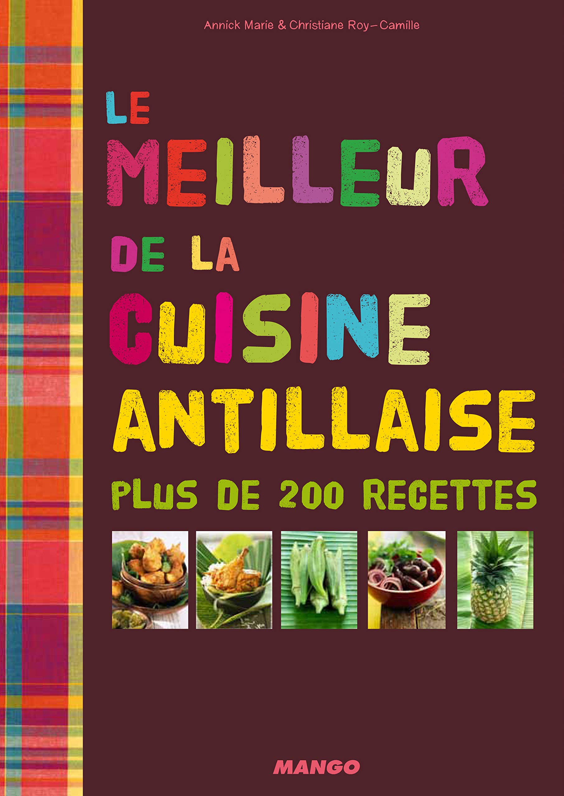 Le meilleur de la cuisine antillaise: plus de 200 recettes Leisure, Home & Garden