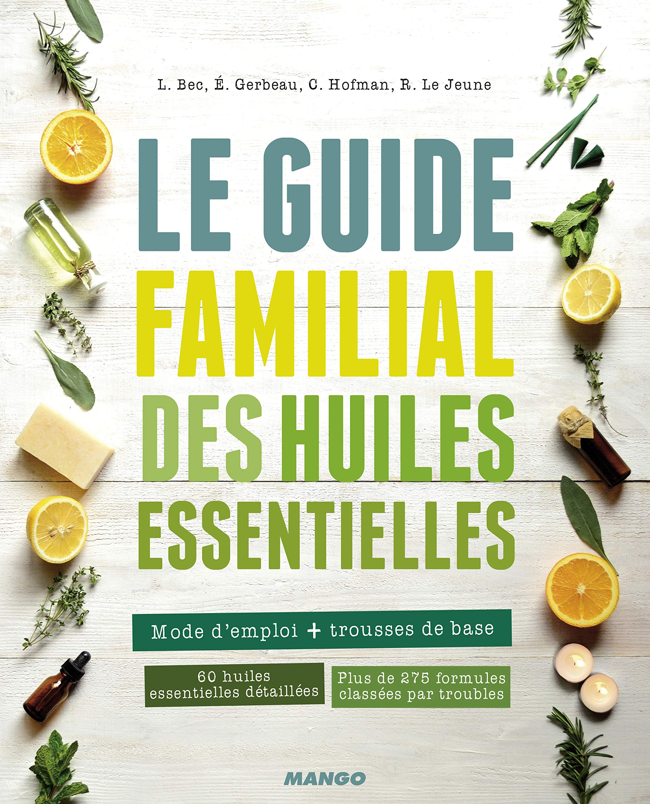 Le guide familial des huiles essentielles book