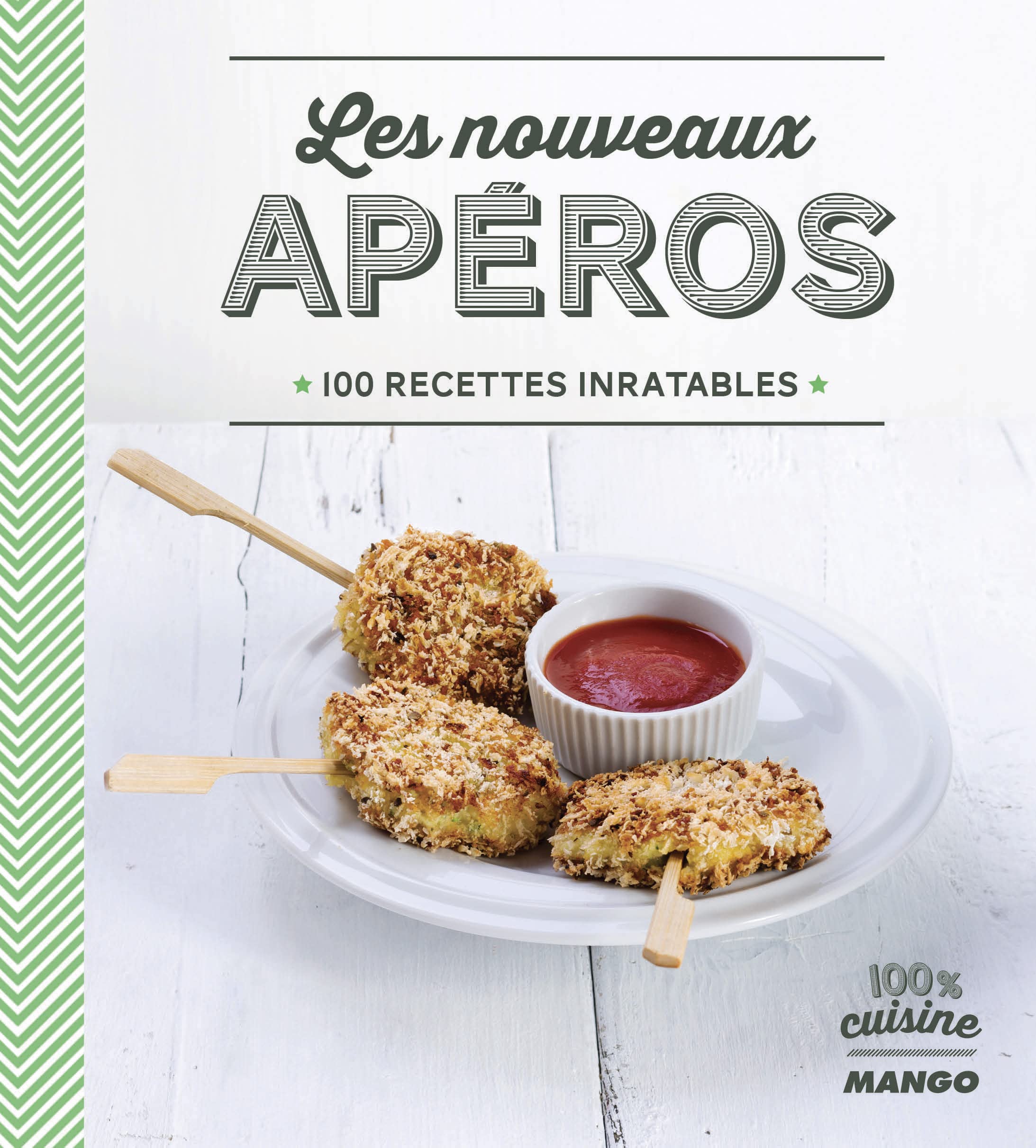 Les nouveaux apéros: 100 recettes inratables book