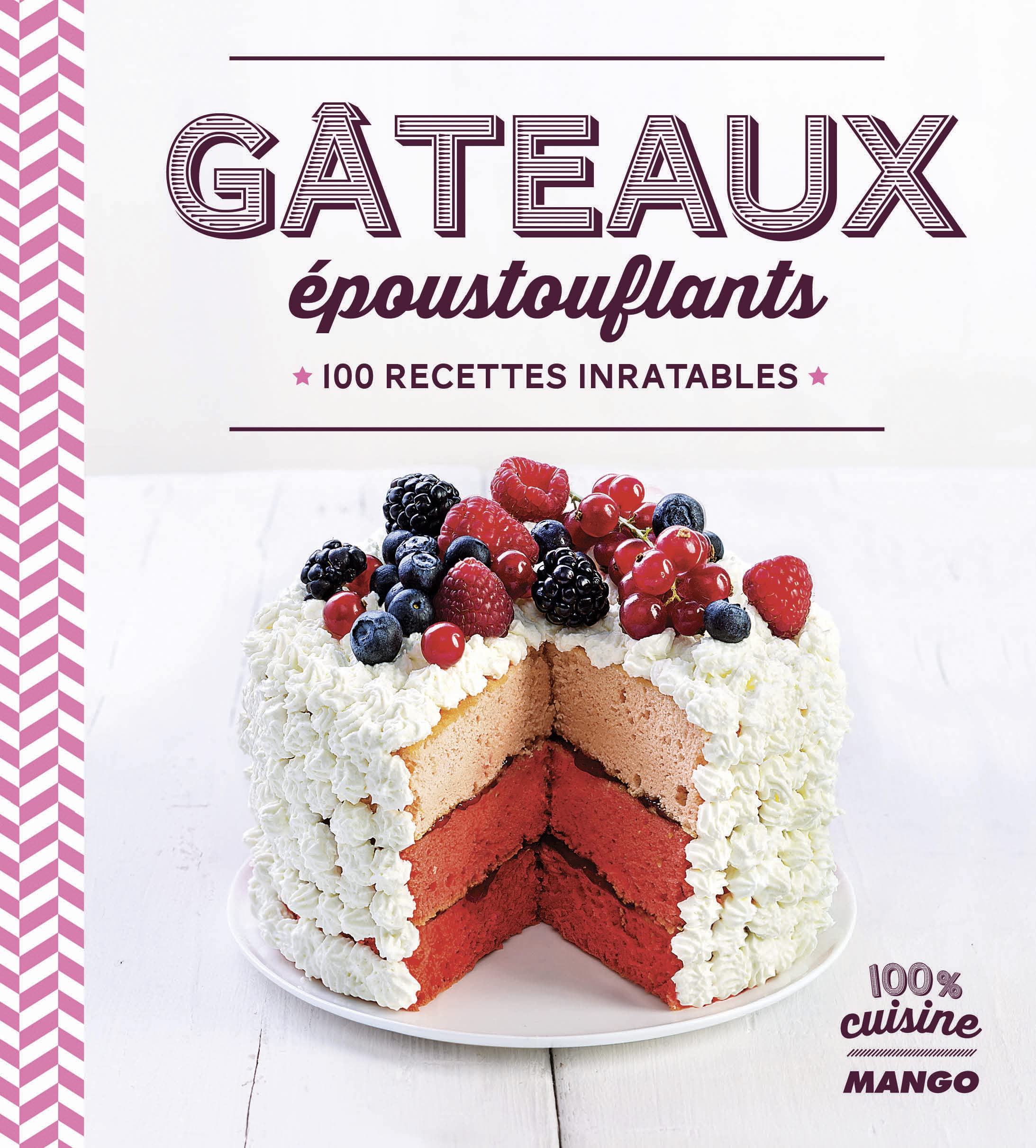Gâteaux époustouflants: 100 recettes inratables Leisure, Home & Garden