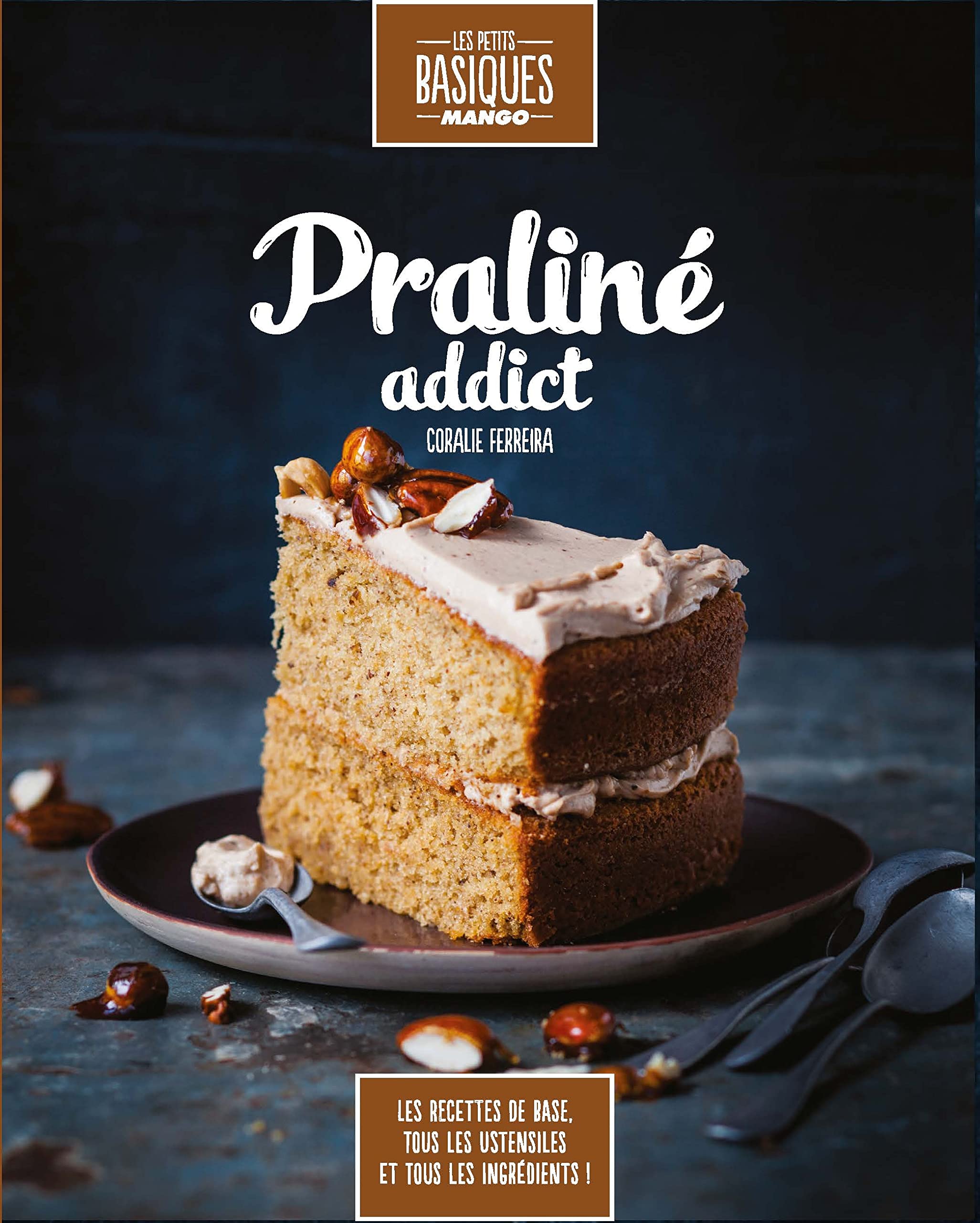 Praliné addict: Les recettes de base, tous les ustensils et tous les ingrédients Leisure, Home & Garden