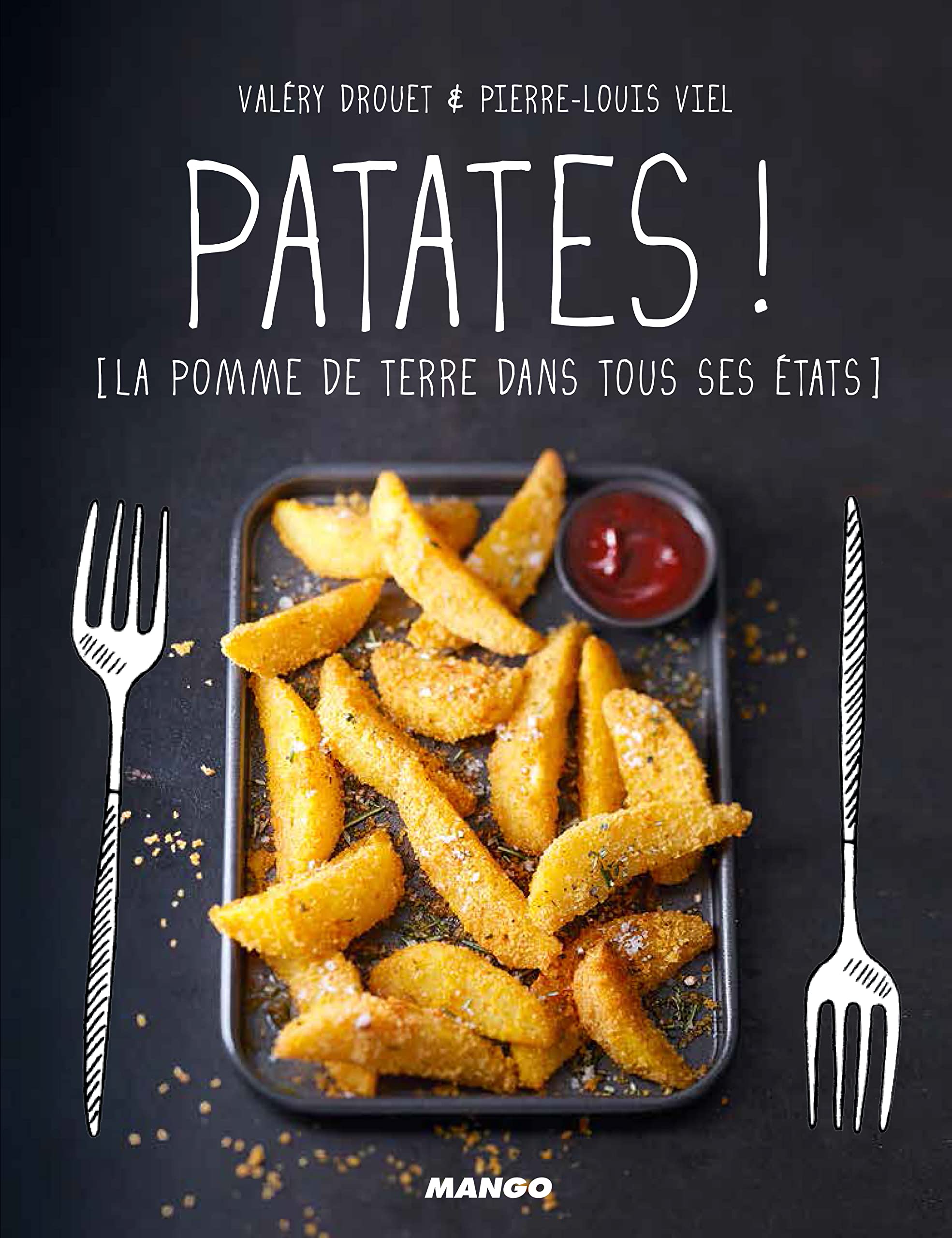 Patates !: La pomme de terre dans tous ses états ! book