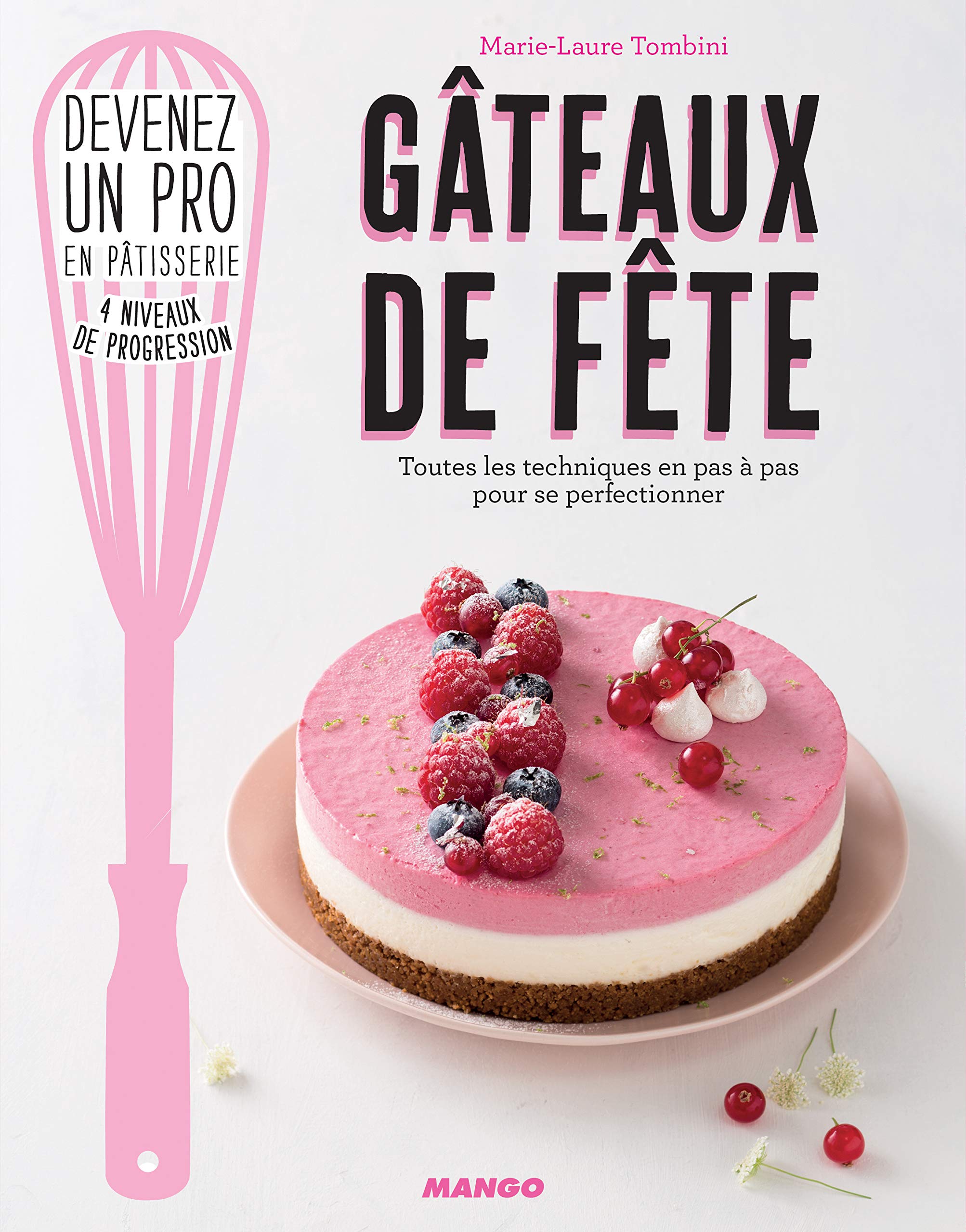 Gâteaux de fête: Toutes les techniques en pas à pas pour se perfectionner Leisure, Home & Garden
