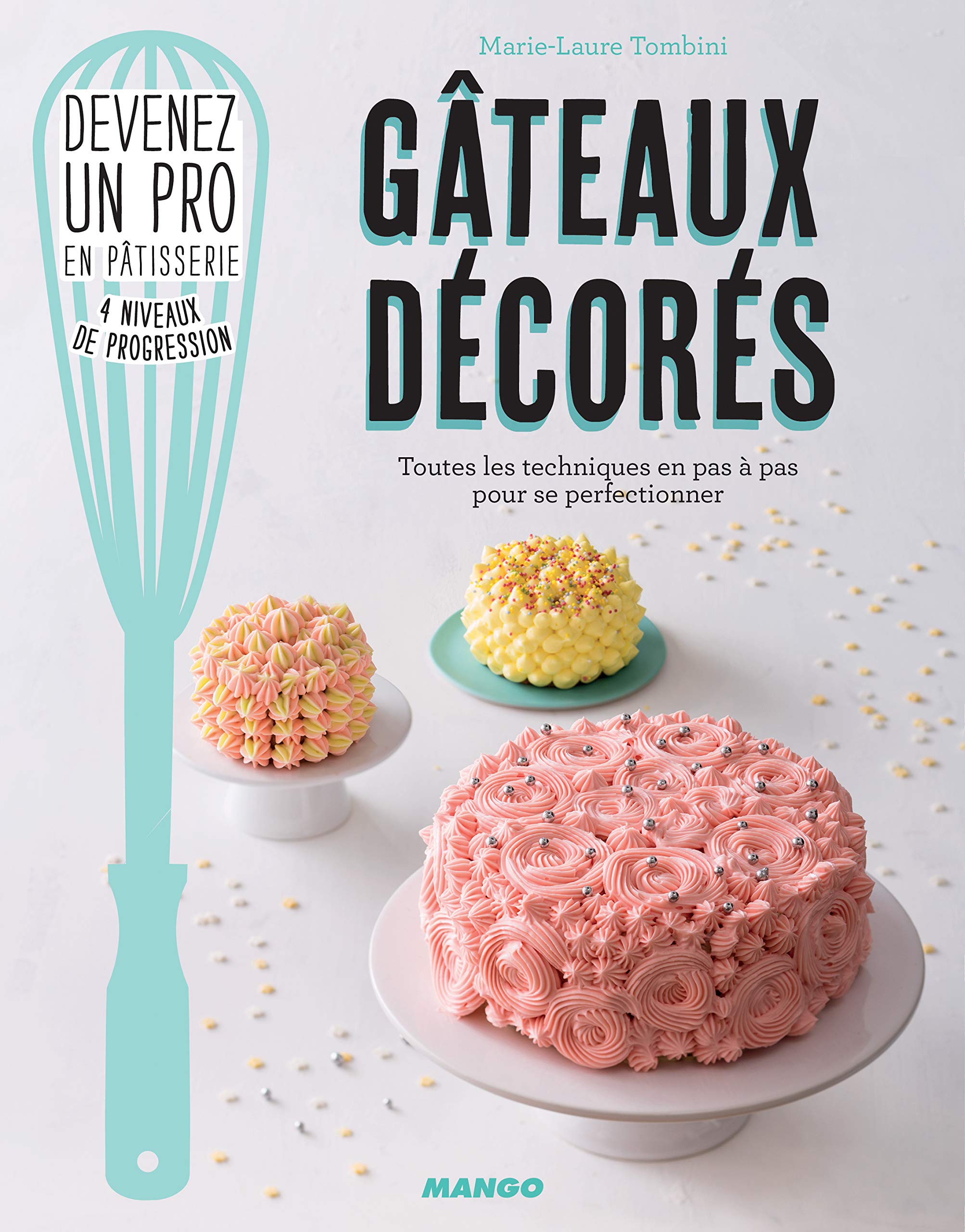 Gâteaux décorés: Toutes les techniques en pas à pas pour se perfectionner Leisure, Home & Garden