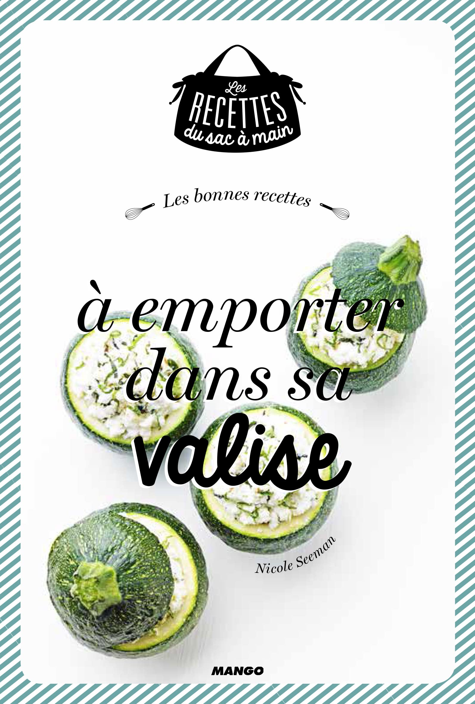 LES BONNES RECETTES A EMPORTER DANS SA VALISE book