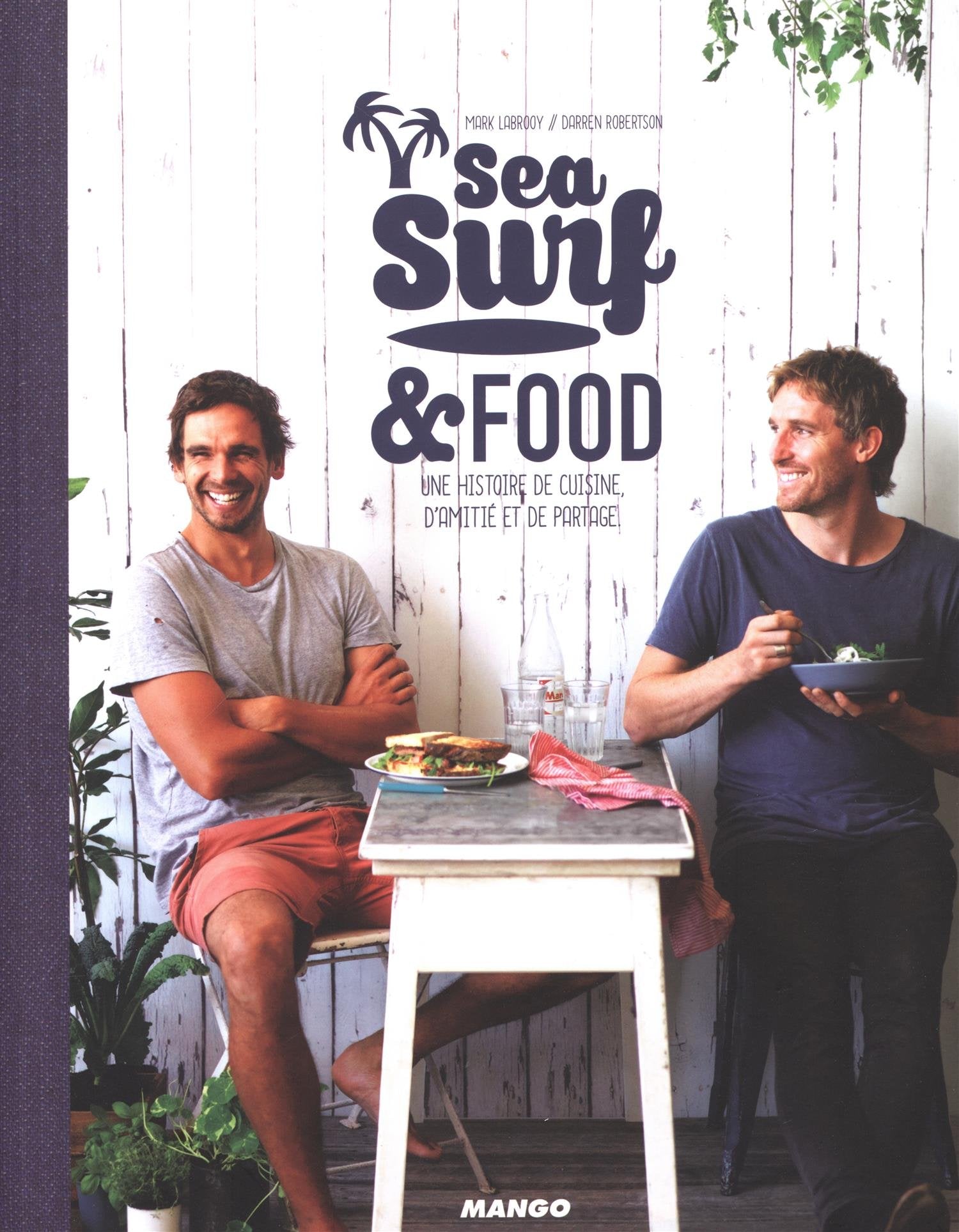 Sea, surf and food: Une histoire de cuisine, d'amitié et de partage Leisure, Home & Garden