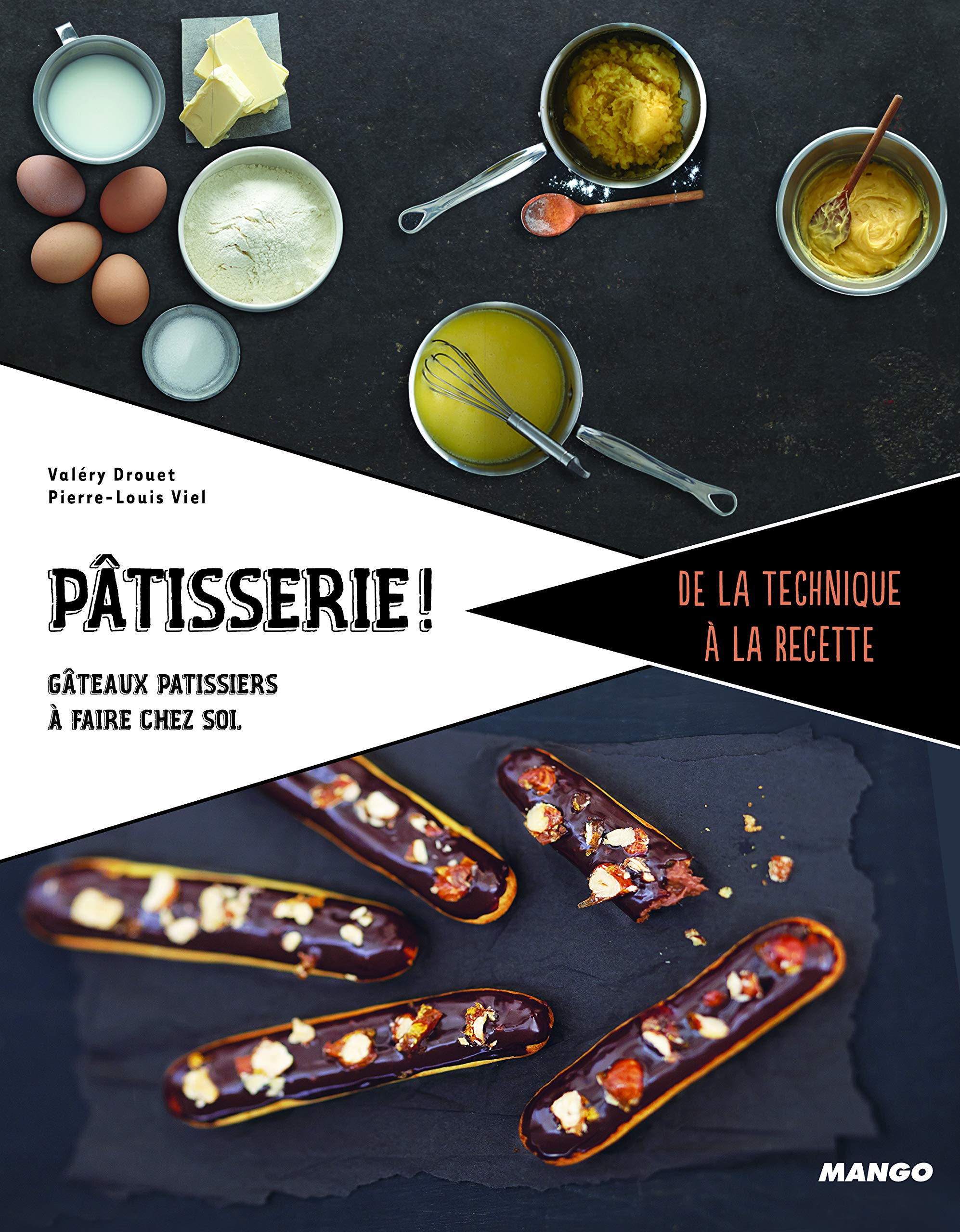 Pâtisseries !: Toutes les bases : crèmes, mousses, génoise, meringues... book