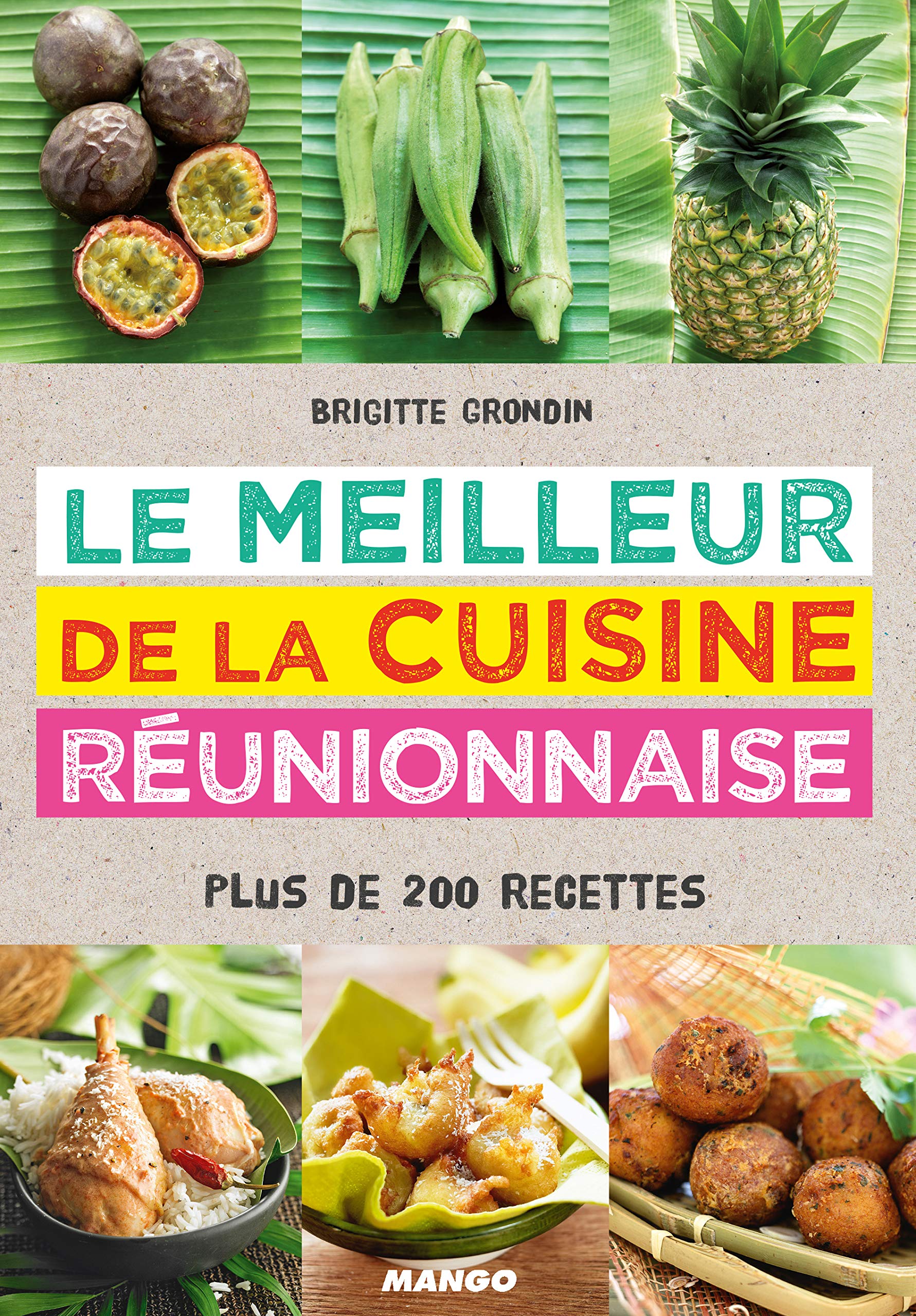 Le meilleur de la cuisine réunionnaise: Plus de 200 recettes Leisure, Home & Garden