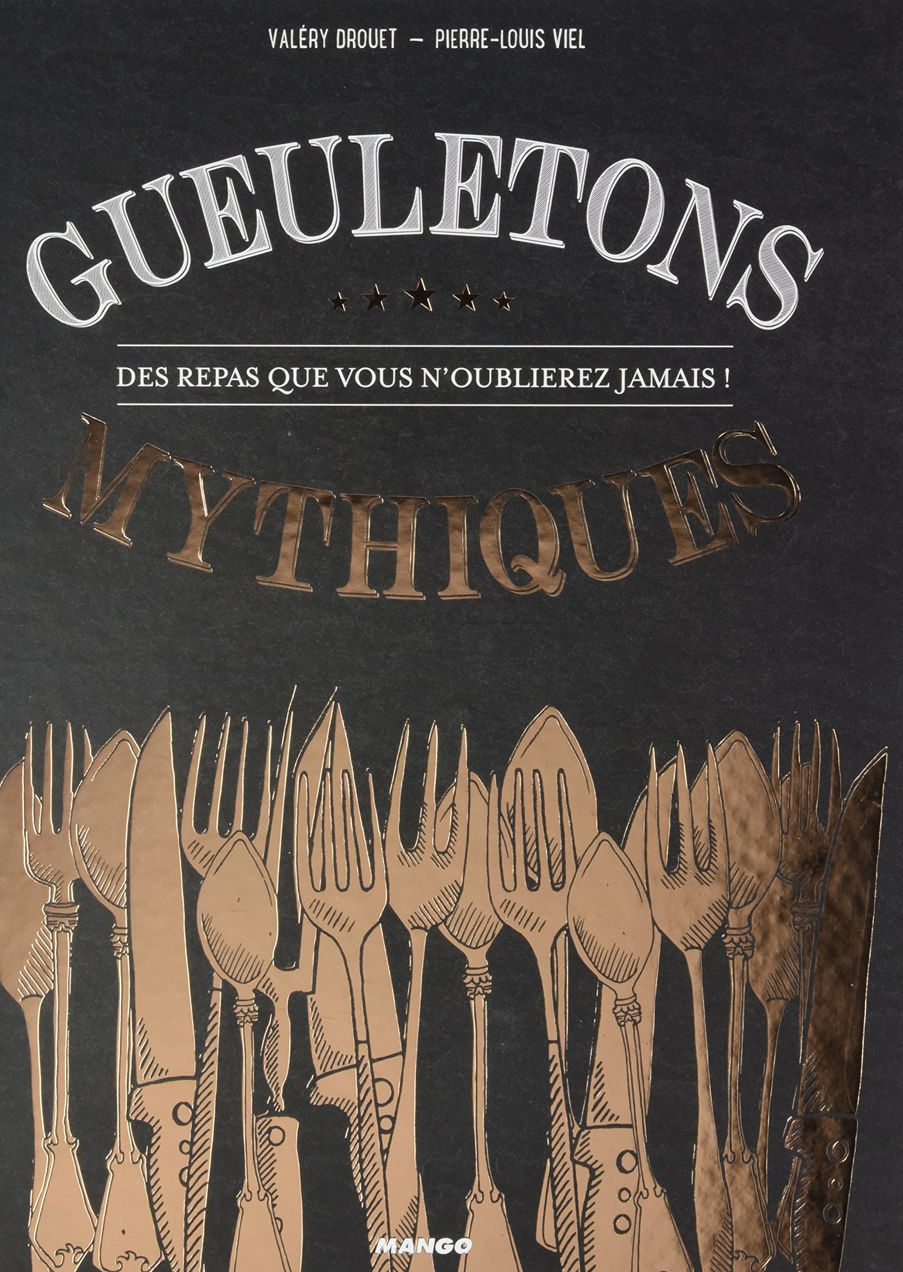 Gueuletons mythiques: Des repas que vous n'oublierez jamais book