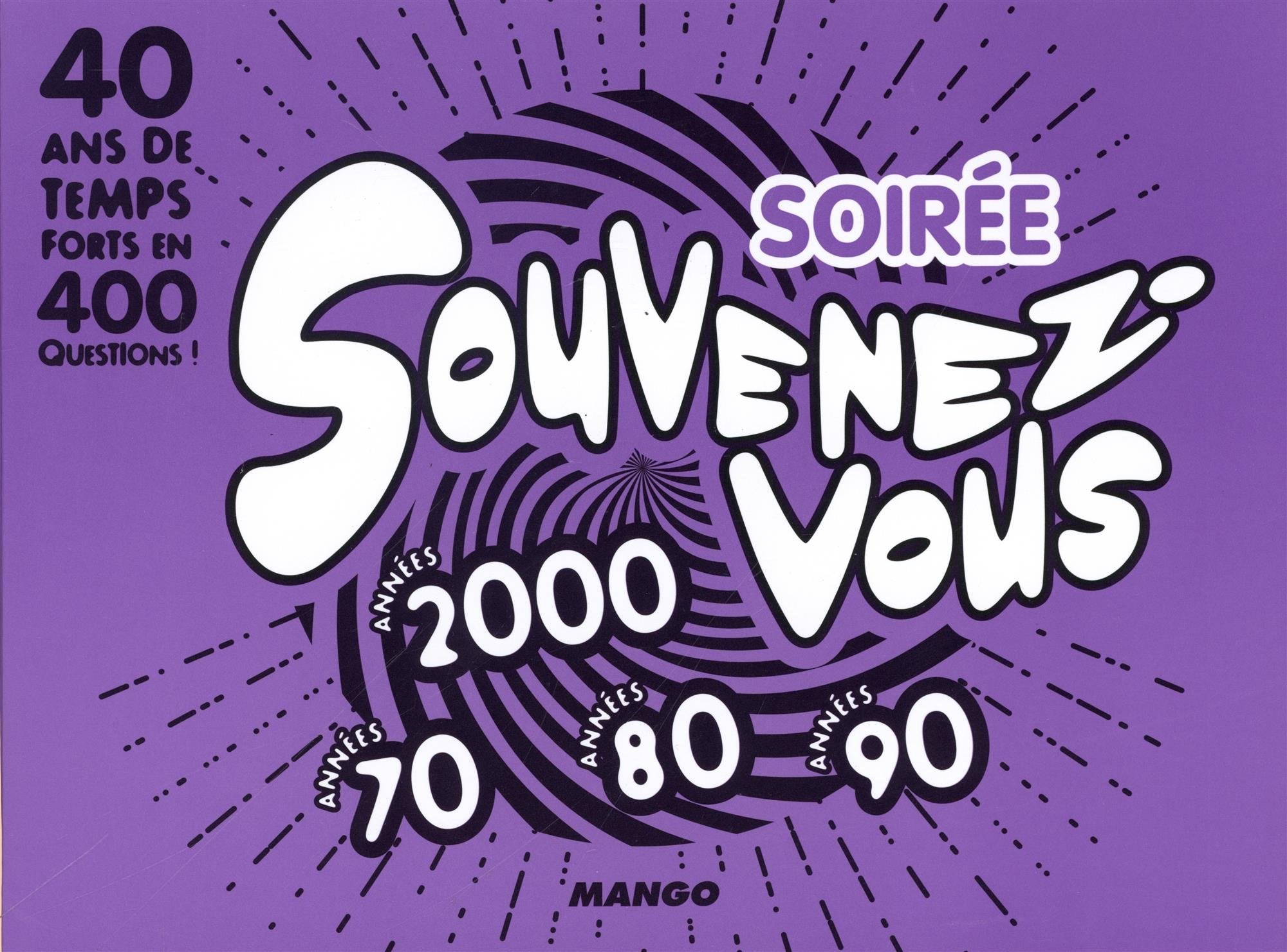 Soirée souvenez-vous: 40 ans de temps forts en 400 questions ! book