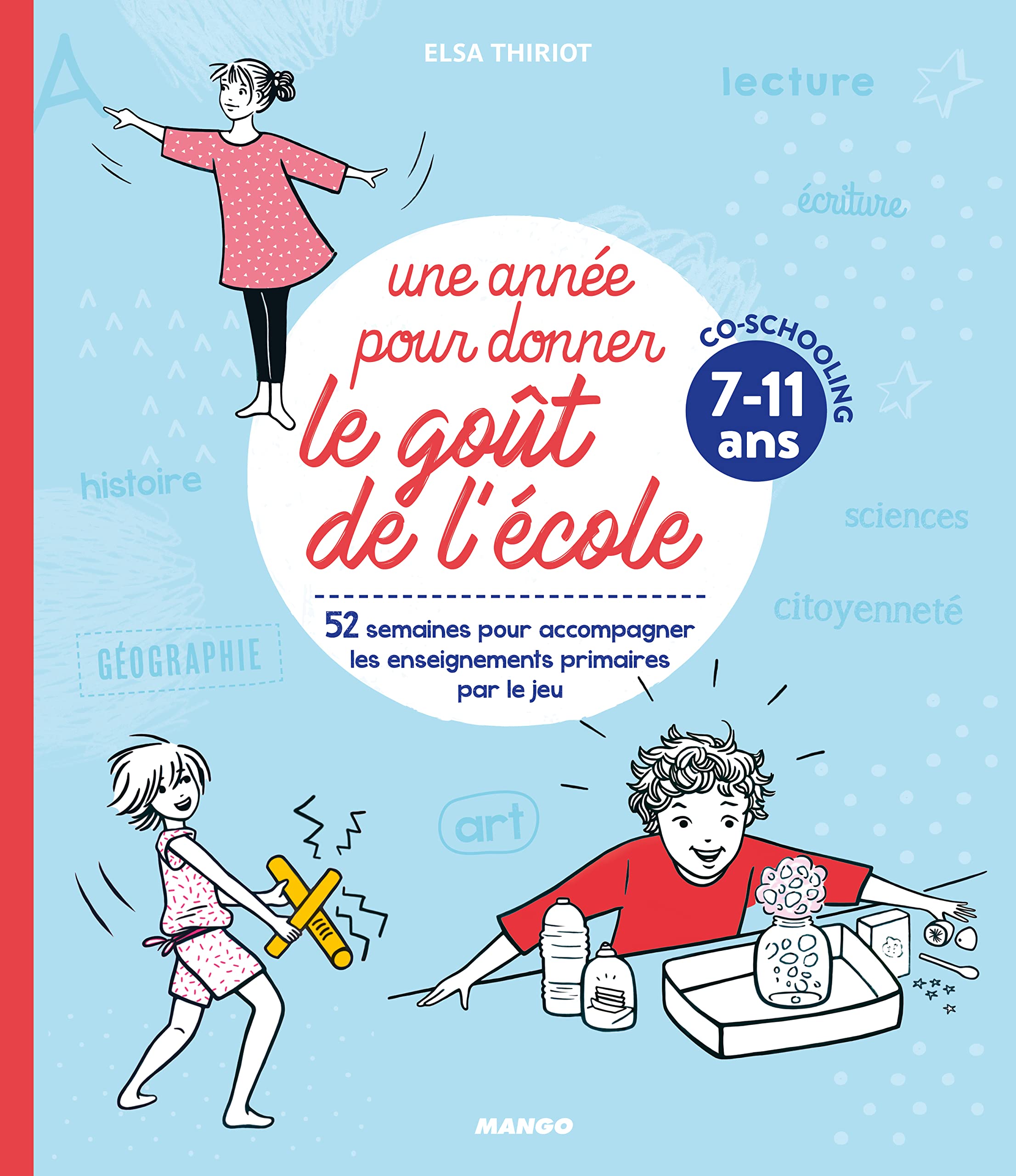 Une année pour donner le goût de l'école 7-11 ans: 52 semaines d'activités pour accompagner les enseignements primaires par le jeu book