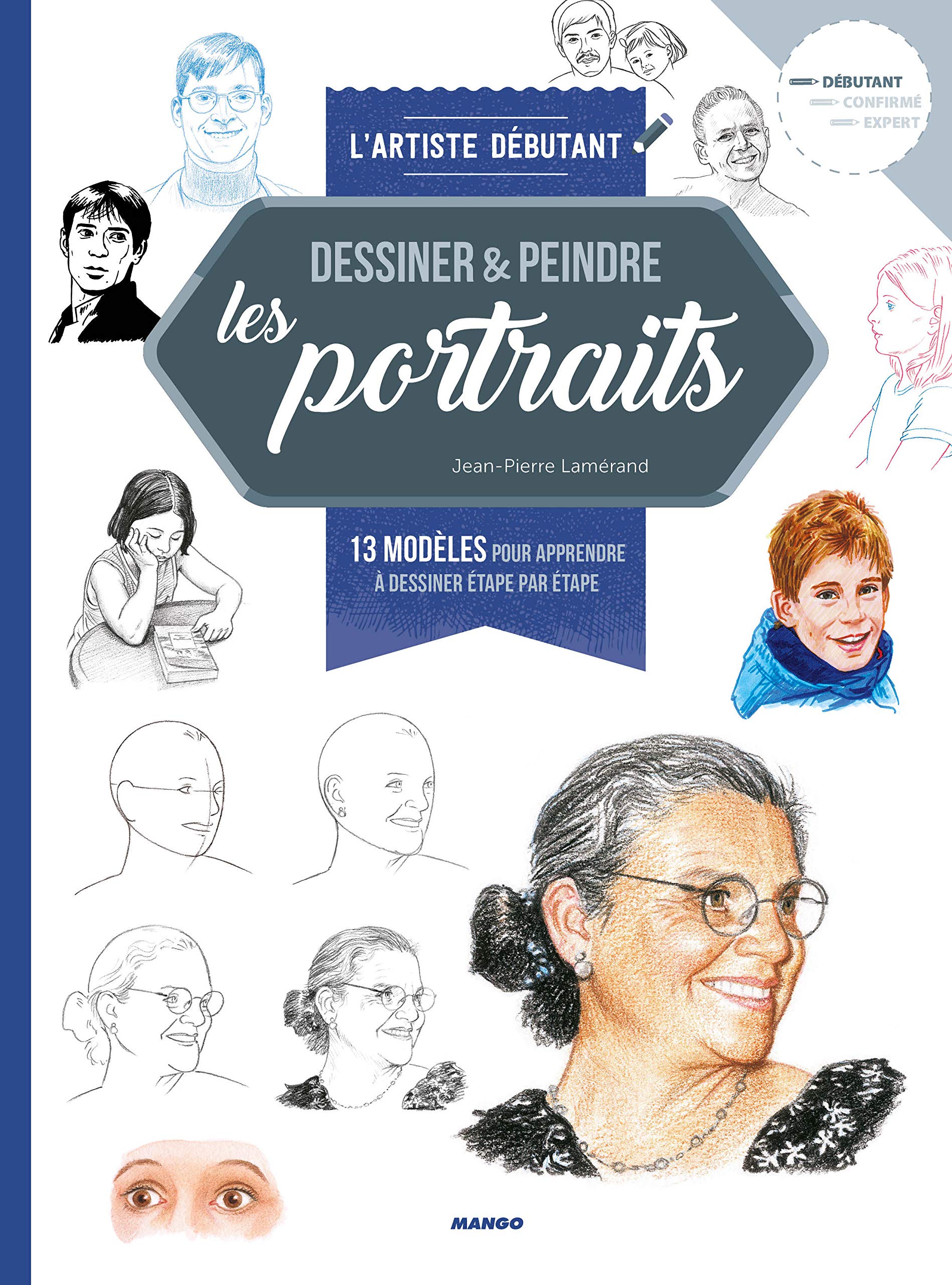 Dessiner & peindre les portraits: 13 modèles pour apprendre à dessiner étape par étape Hobbies & Crafts