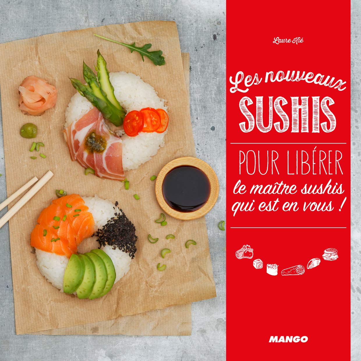 Les nouveaux sushis: Pour libérer le maître sushi qui est en vous ! book