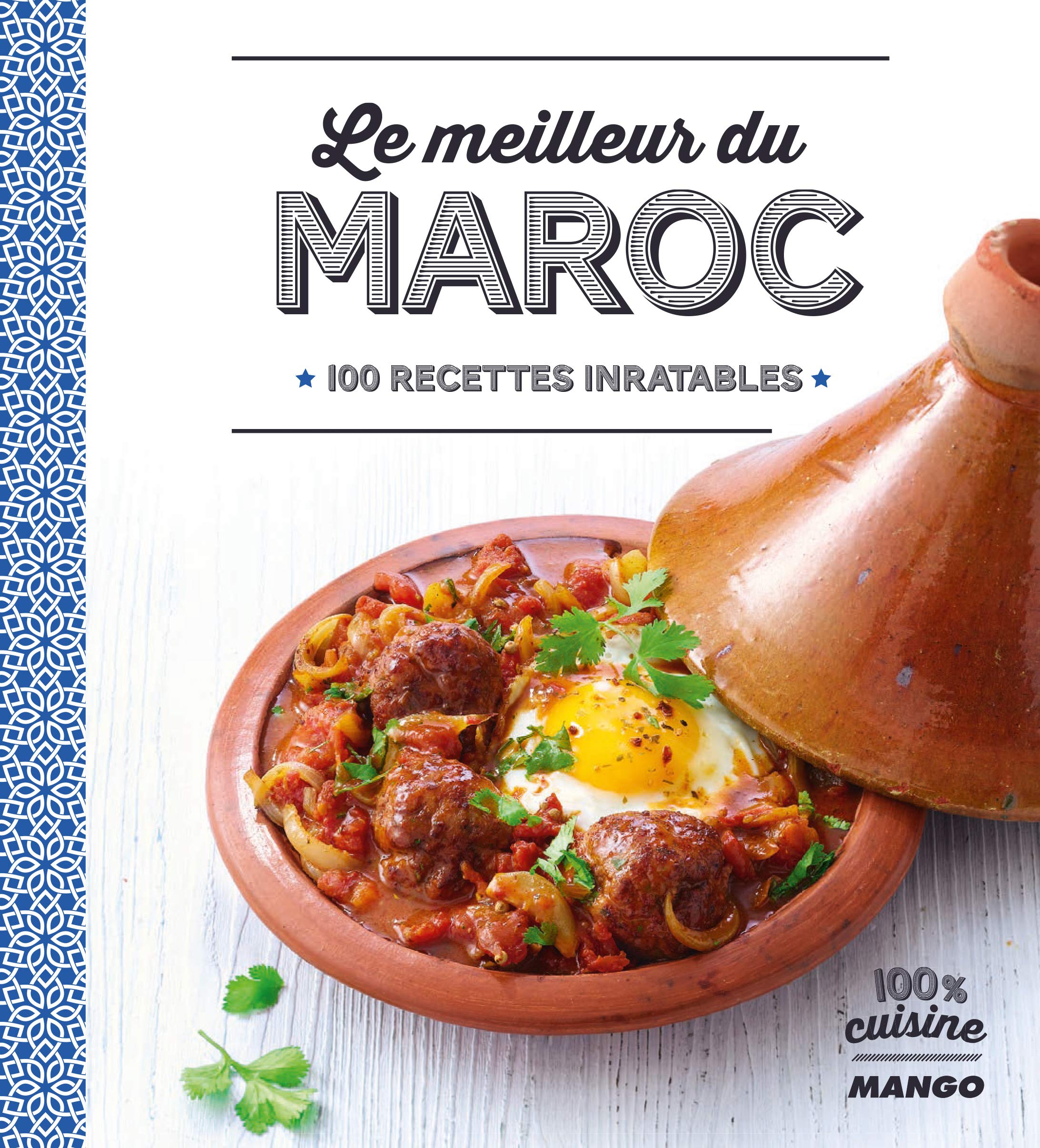 Le meilleur du Maroc: 100 recettes inratables book