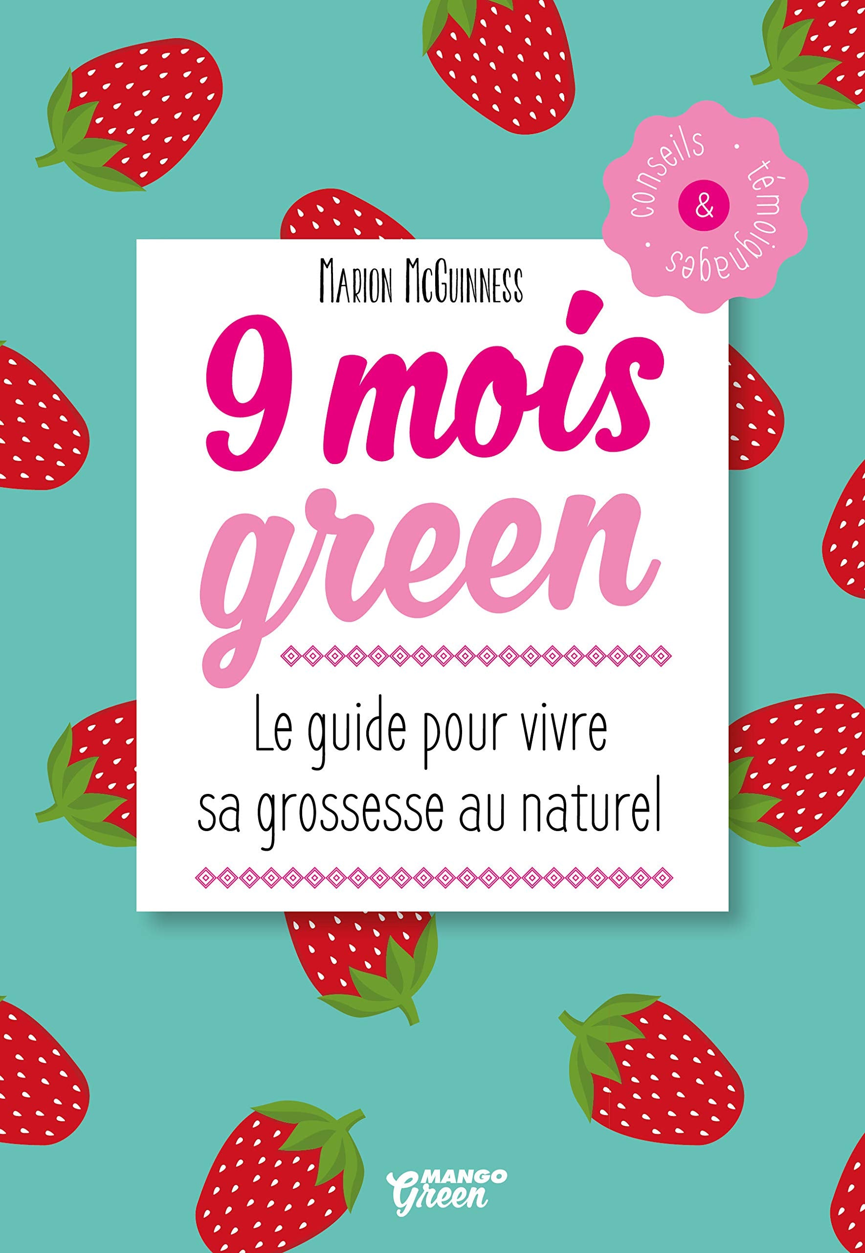 9 mois green: Le guide pour vivre sa grossesse au naturel book