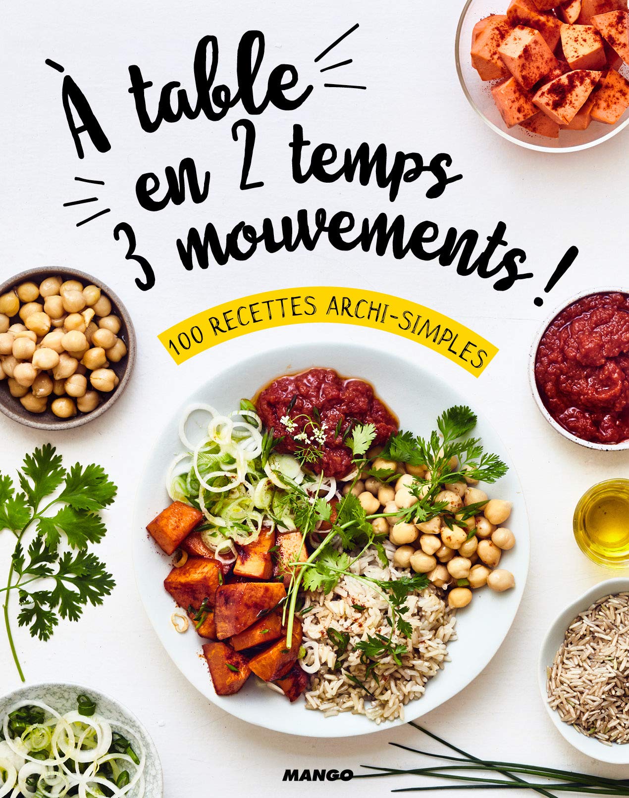 À table en 2 temps, 3 mouvements !: 100 recettes archi-simples et rapides à préparer Leisure, Home & Garden