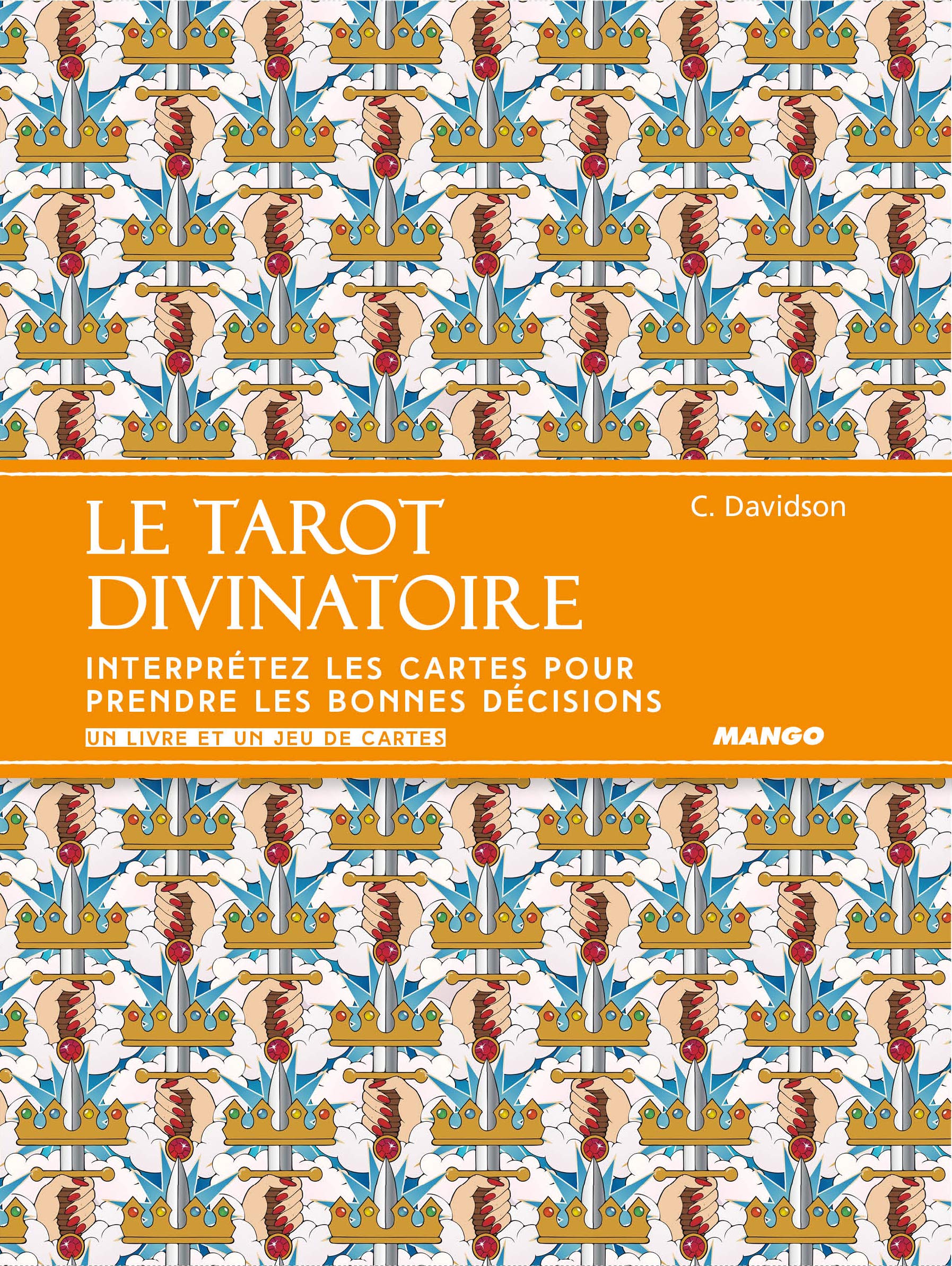 Le tarot divinatoire: Interprétez les cartes pour prendre les bonnes décisions book