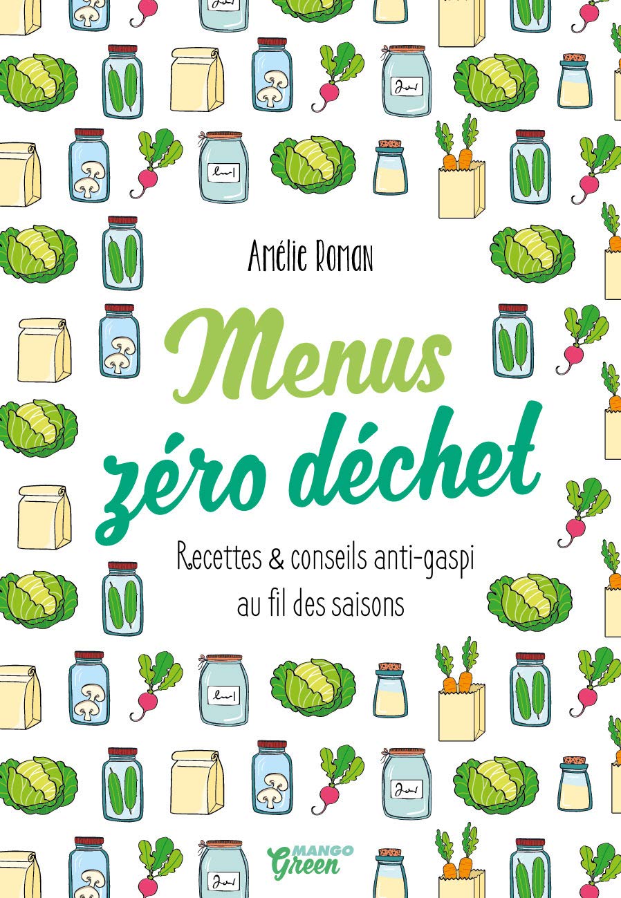Menus zéro déchet: Recettes et conseils anti-gaspi au fil des saisons Leisure, Home & Garden