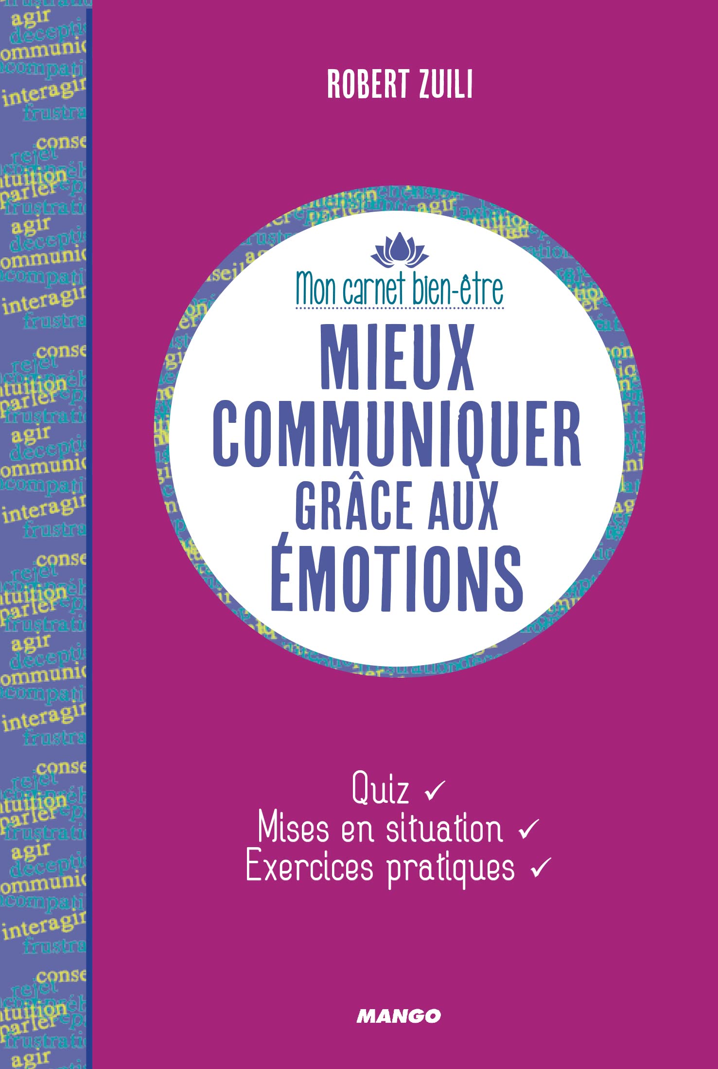 Mieux communiquer grâce aux émotions: Quiz, mises en situation, exercices pratiques book