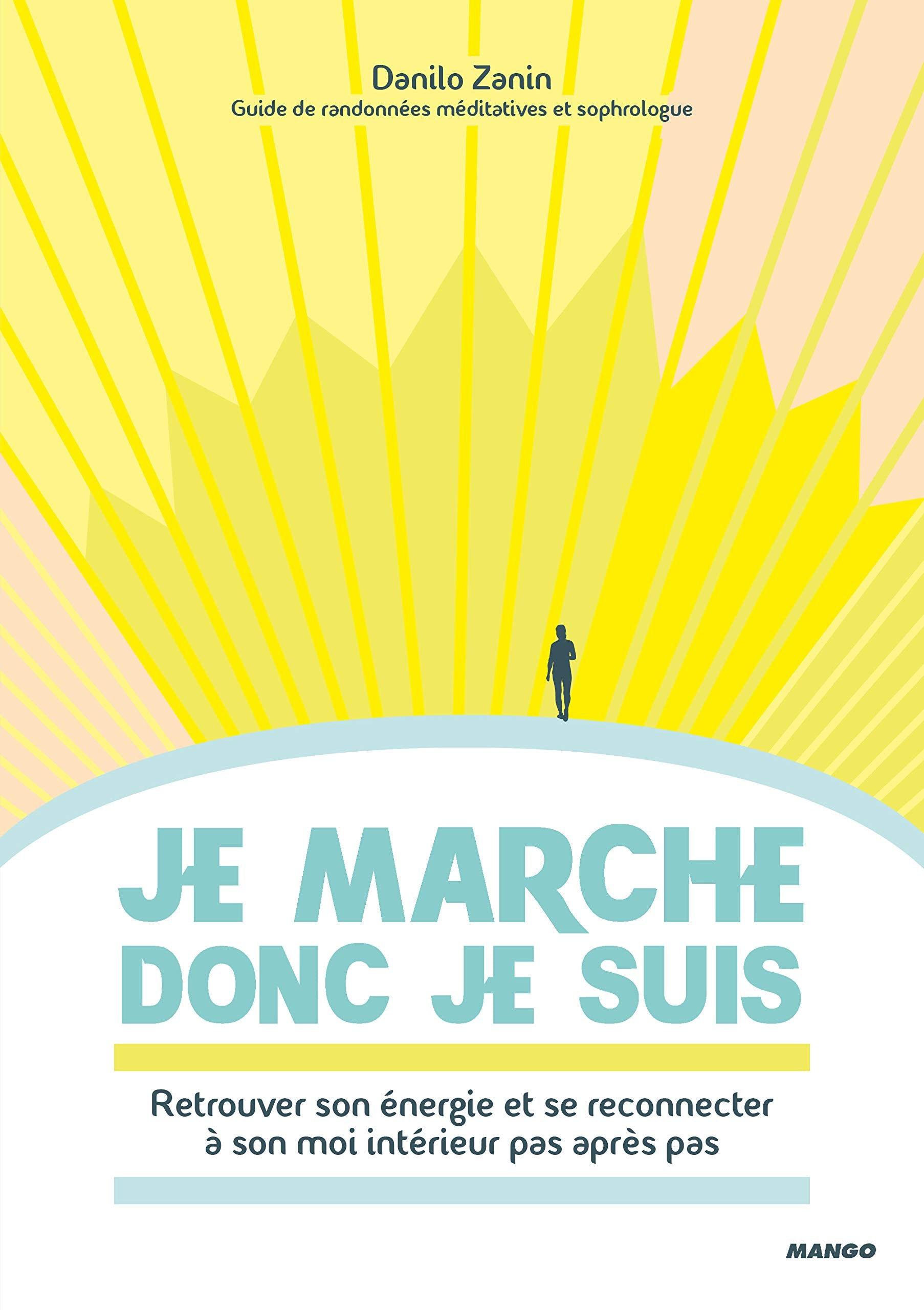 Je marche donc je suis: Retrouvez votre énergie et reconnectez-vous à vous-même pas après pas Books