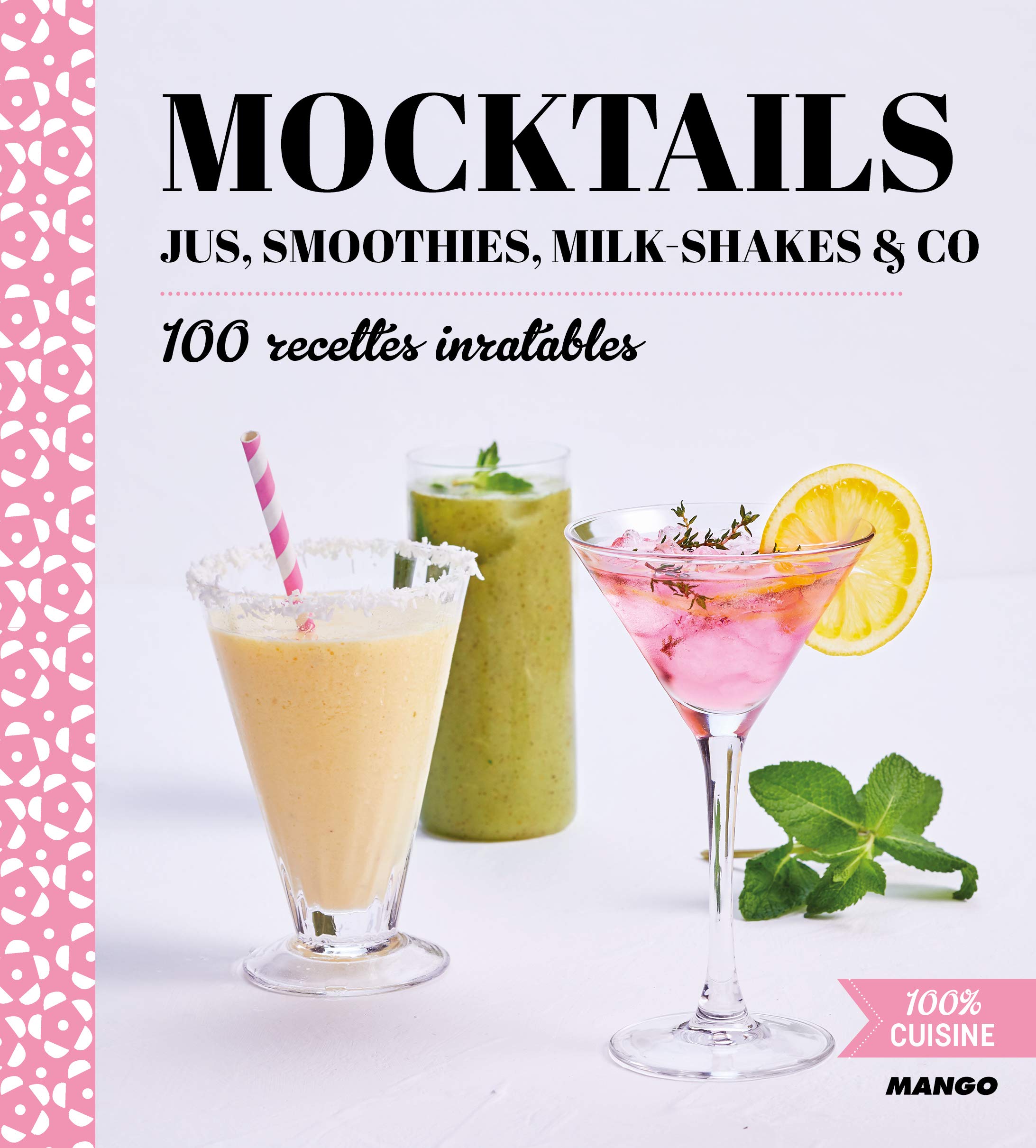 Mocktails: jus, smoothies, milk-shakes & co Leisure, Home & Garden