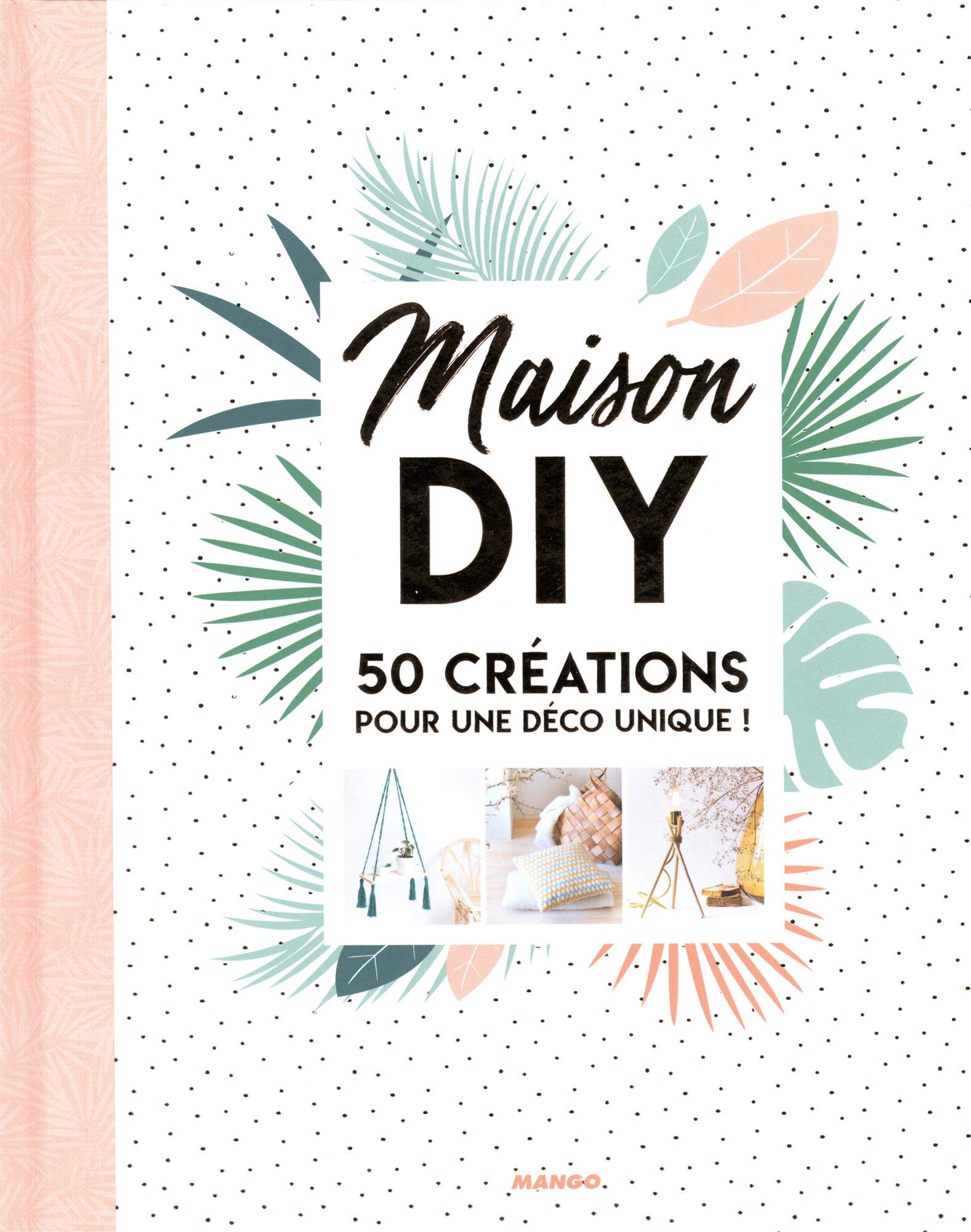 Maison DIY: 50 créations pour une déco unique ! Leisure, Home & Garden