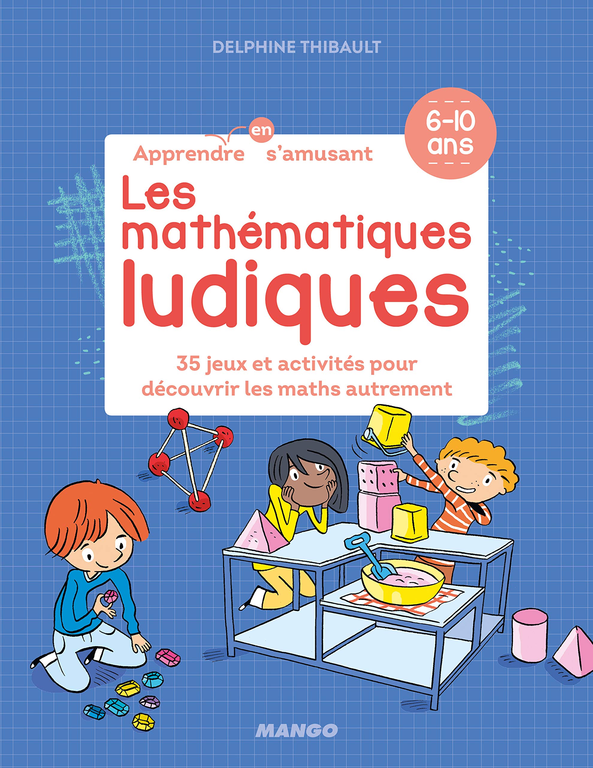 Les mathématiques ludiques: 34 jeux et activités pour découvrir les maths autrement book