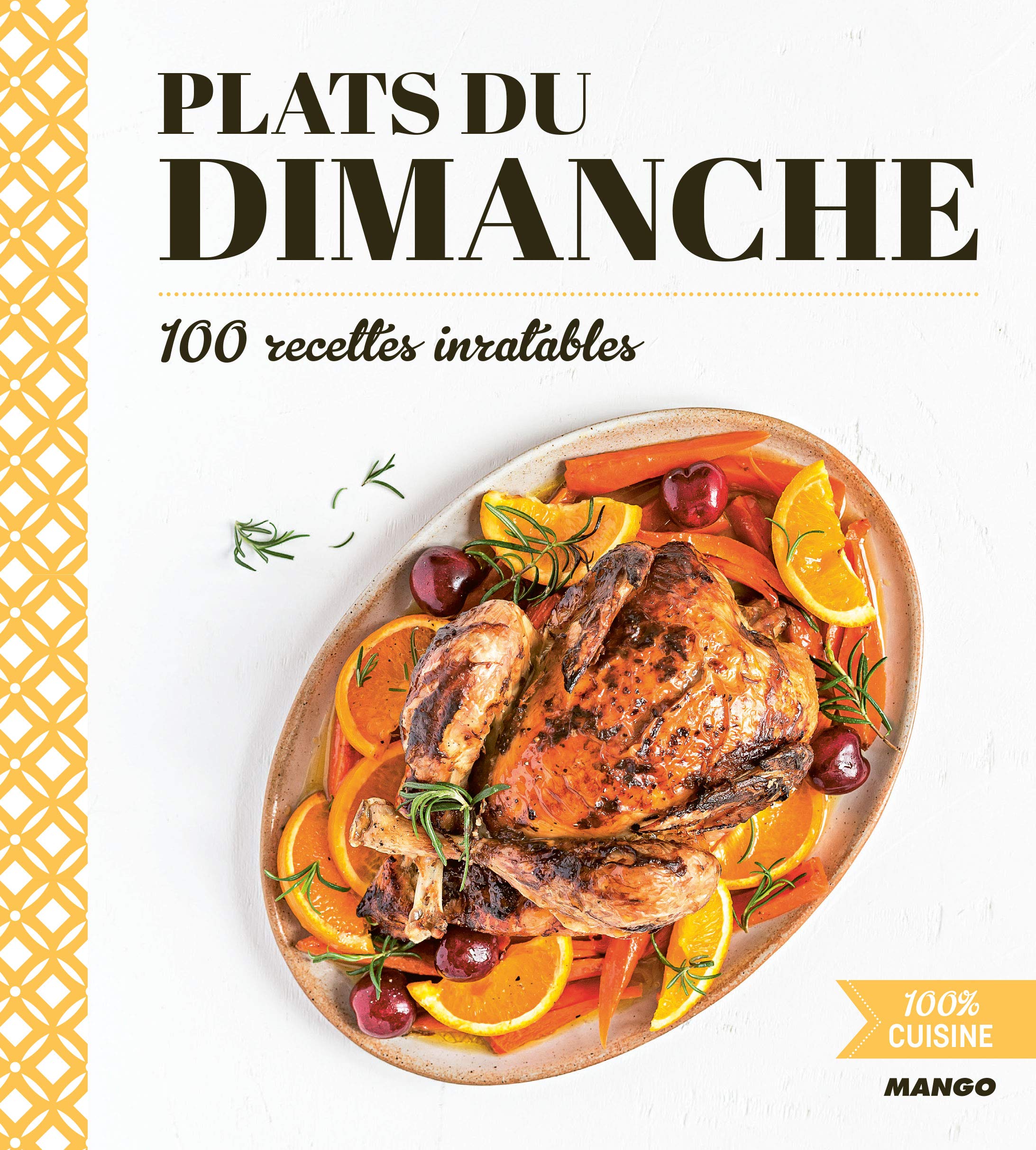 Plats du dimanche: 100 recettes inratables book