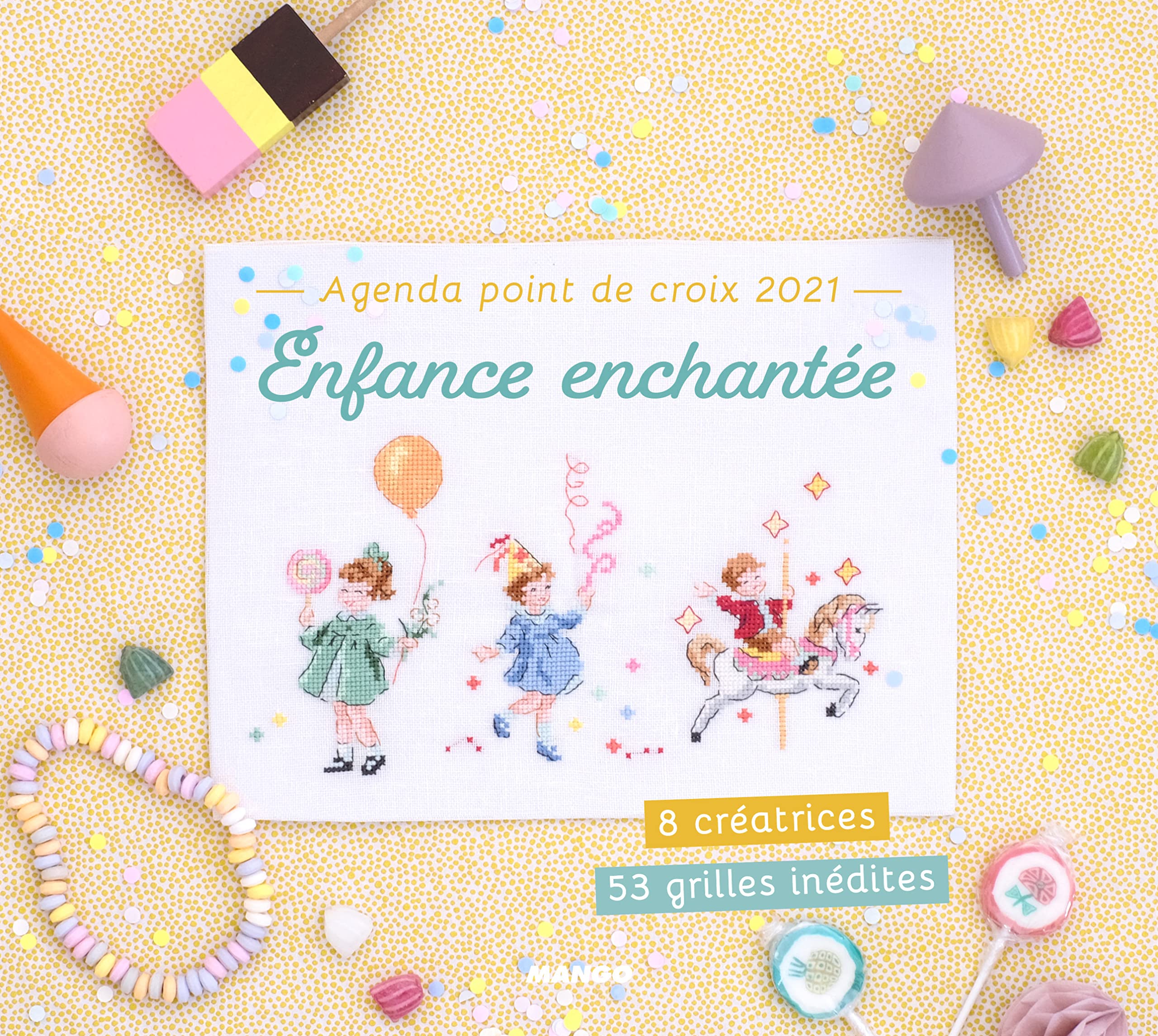Agenda point de croix 2021 : enfance enchantée: 8 créatrices - 53 grilles inédites Hobbies & Crafts