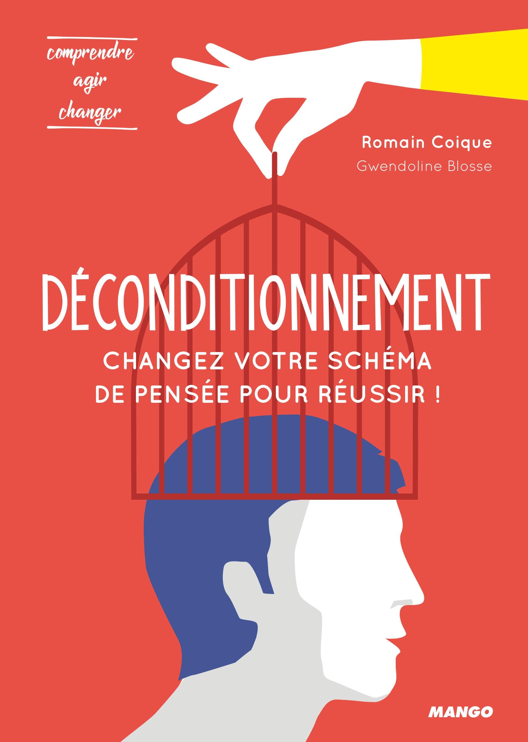 Déconditionnement : changez votre schéma de pensée pour réussir ! Books