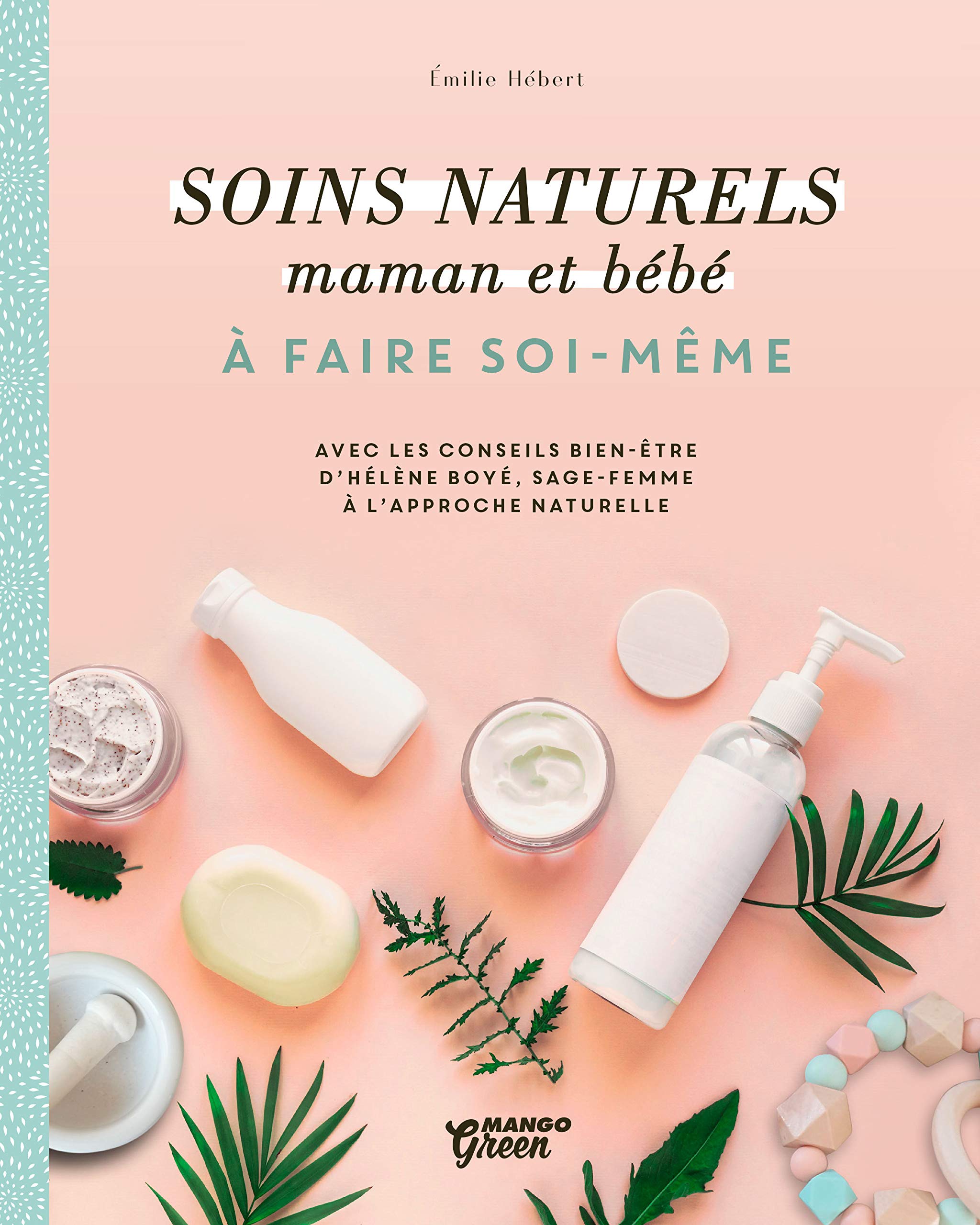 Soins naturels pour mamans et bébés: À faire soi-même Parents & Children