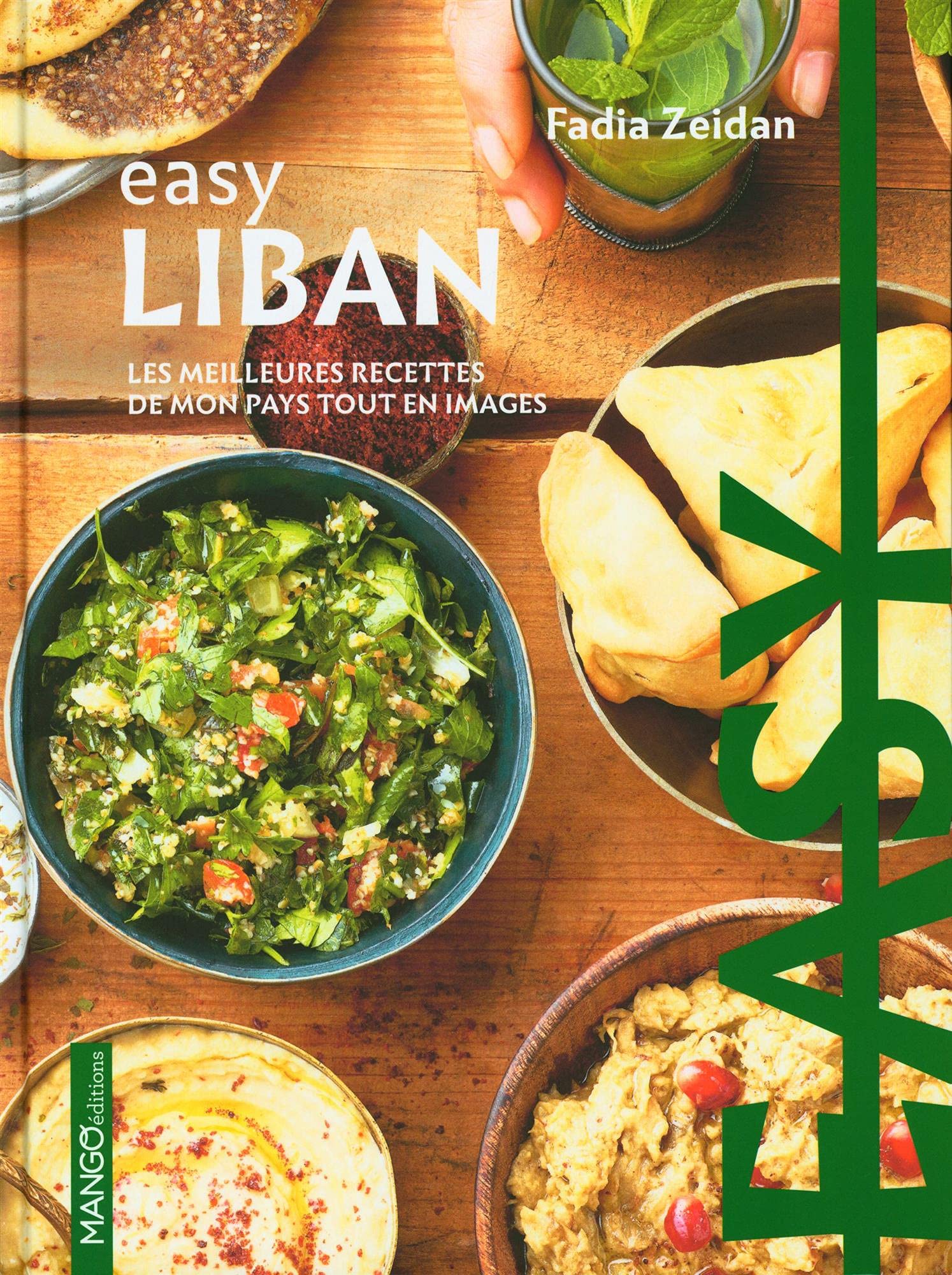 Easy Liban: Les meilleures recettes de mon pays tout en images Leisure, Home & Garden