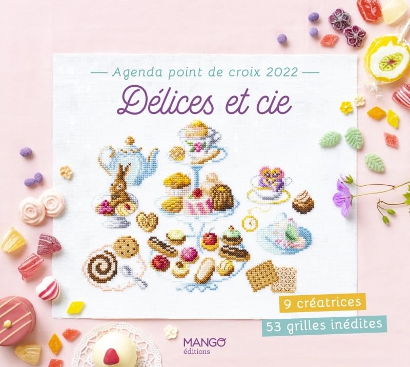 Agenda point de croix 2022 : Délices et cie: 9 créatrices - 53 grilles inédites Hobbies & Crafts