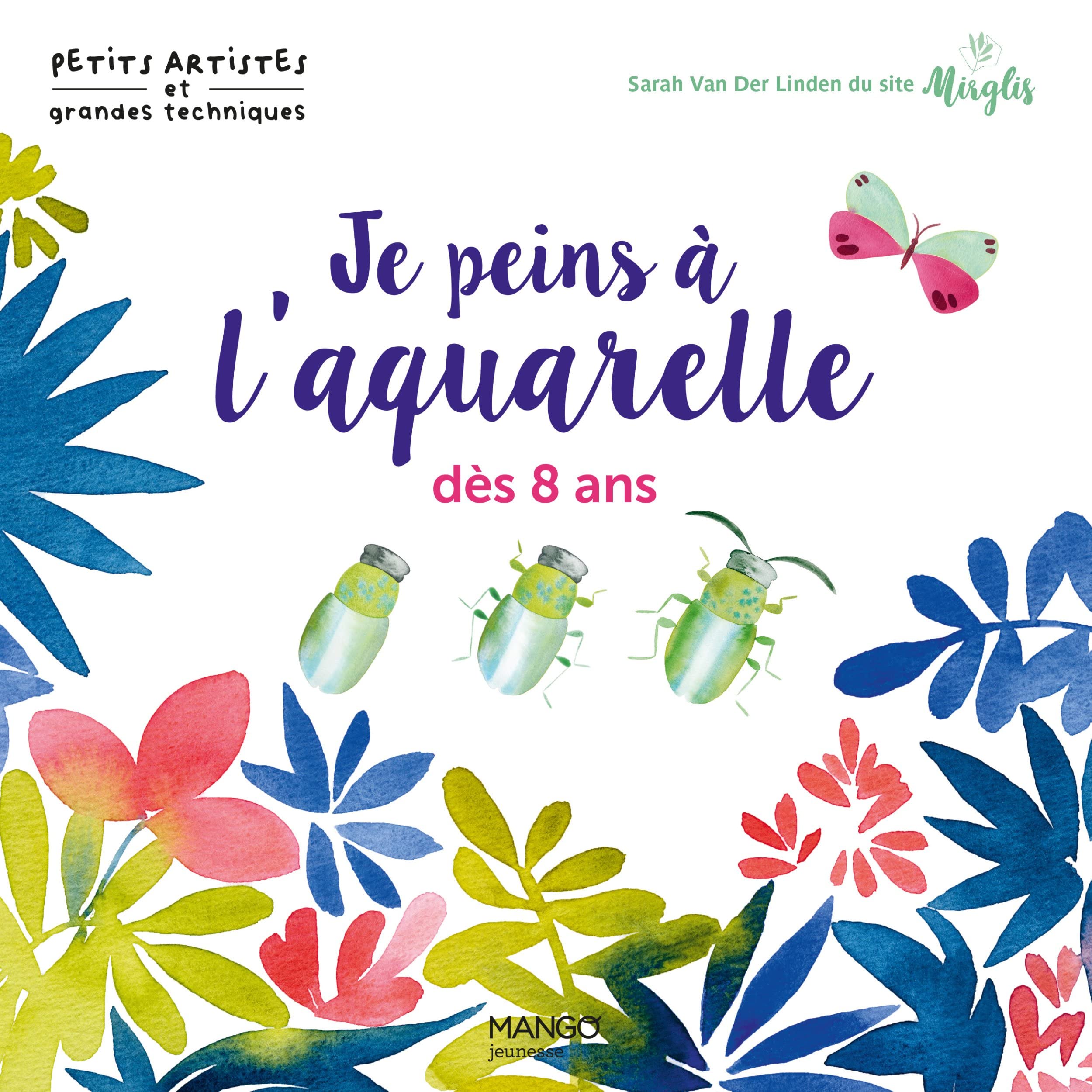 Je peins à l'aquarelle dès 8 ans Non-fiction