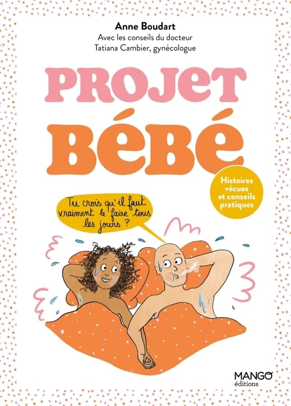 Projet bébé : histoires vécues et conseils pratiques Parents & Children