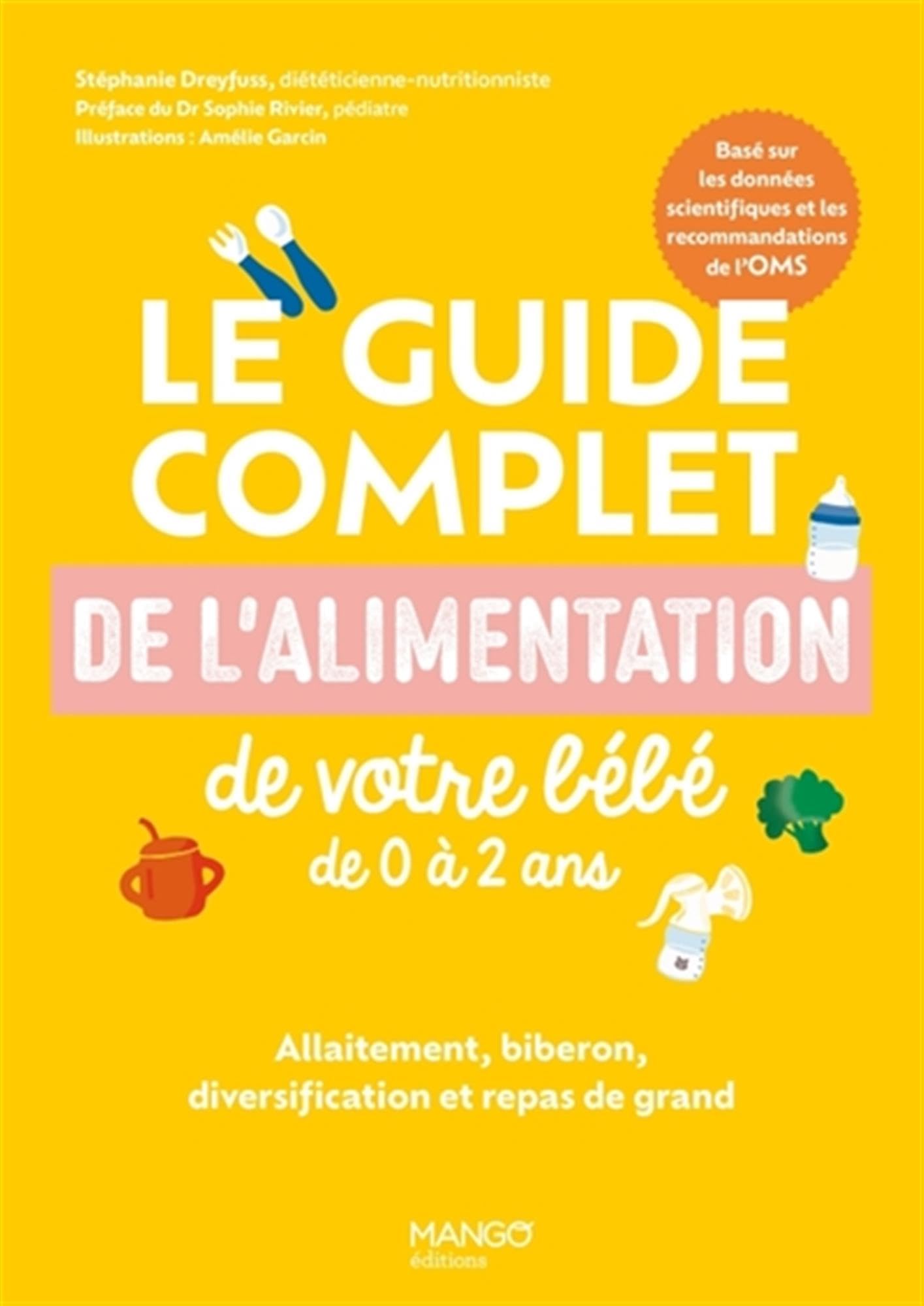 Le guide complet de l alimentation de votre bébé de 0 à 2 ans: Allaitement, biberon, diversification et repas de grand book