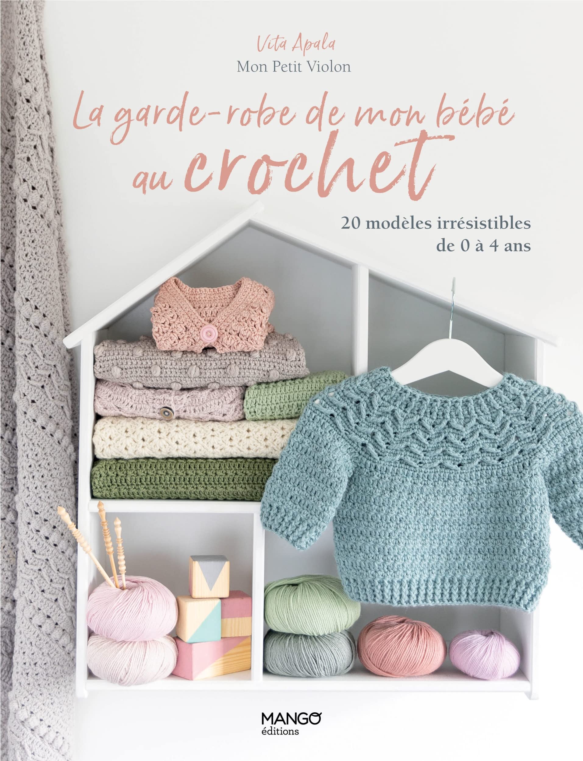 La garde-robe de mon bébé au crochet: 20 modèles irrésistibles de 0 à 4 ans Hobbies & Crafts