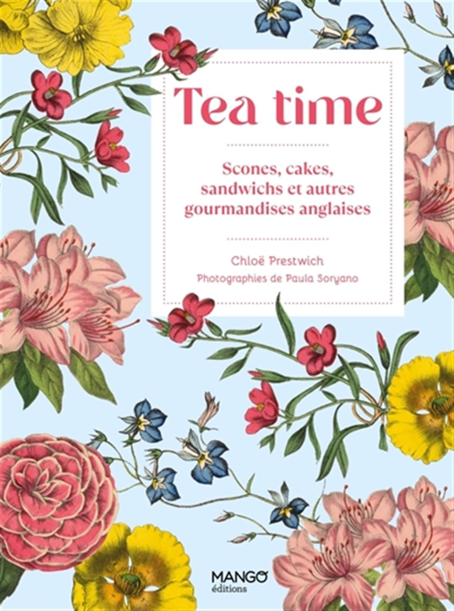 Tea time: Scones, cakes, sandwichs et autres gourmandises anglaises book