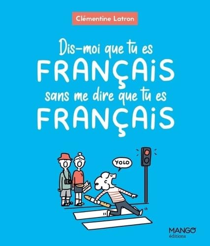 Dis-moi que tu es Français sans me dire que tu es Français Leisure, Home & Garden