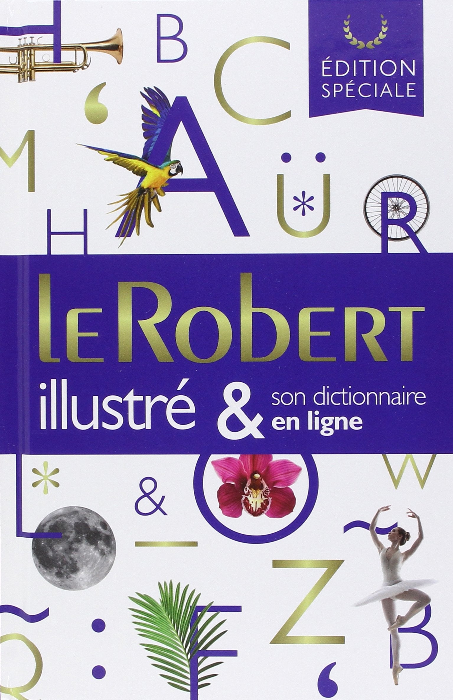 Le Robert illustré & son dictionnaire internet: Edition spéciale - Offert en récompense scolaire Books