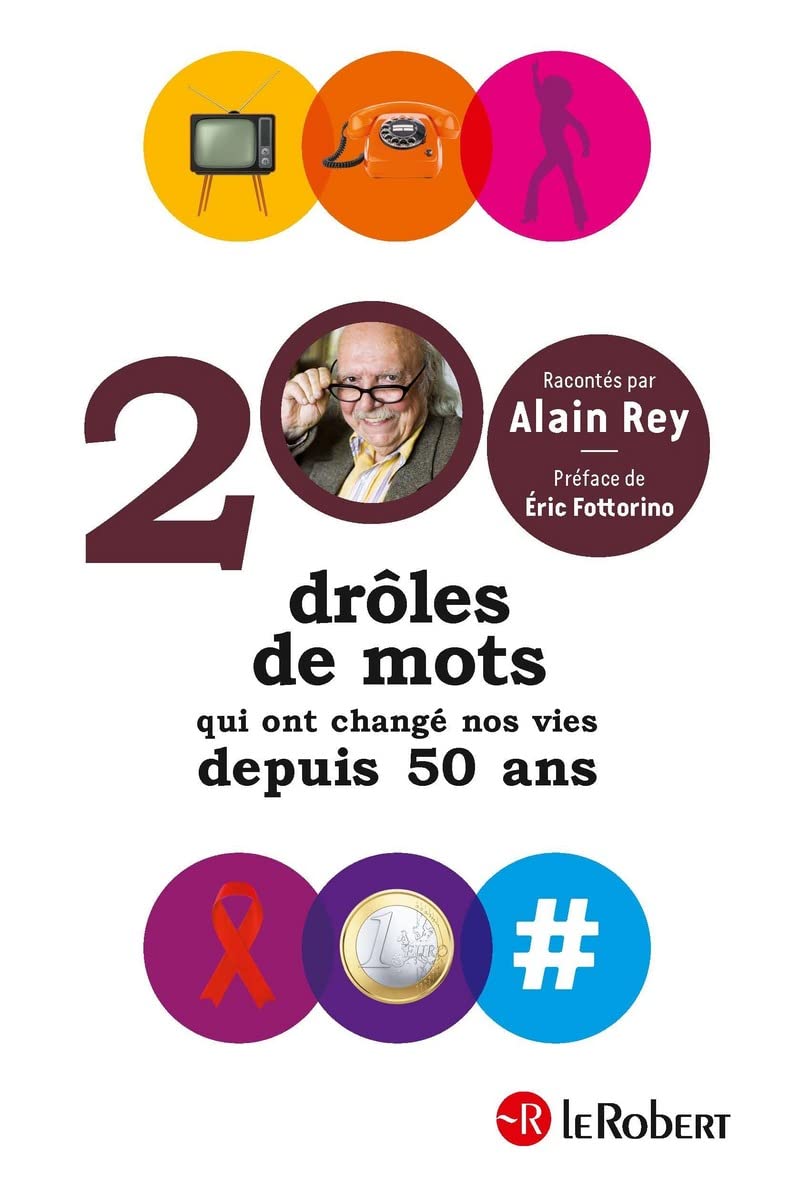 200 Droles de Mots qui ont change nos vies depuis 50 ans (Le robert Hors Collection Adulte) Humour & Satire