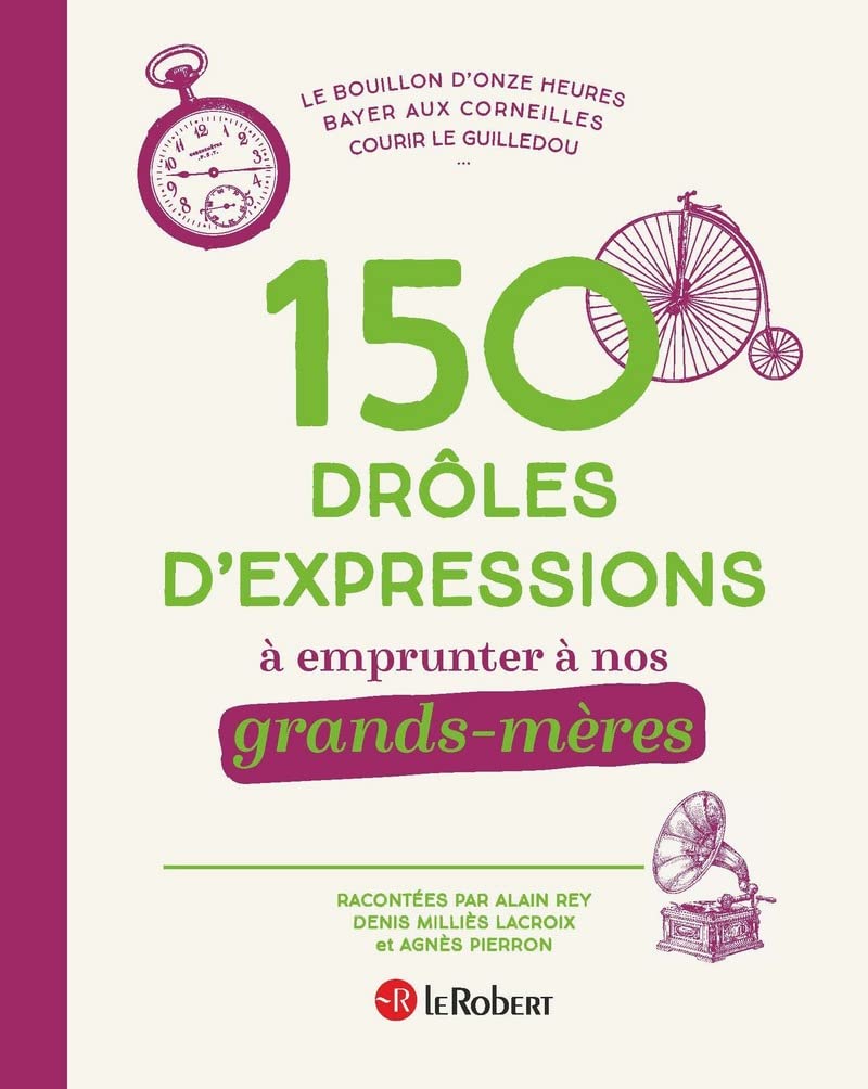 150 drôles d'expressions à emprunter à nos grands-mères Reference Books